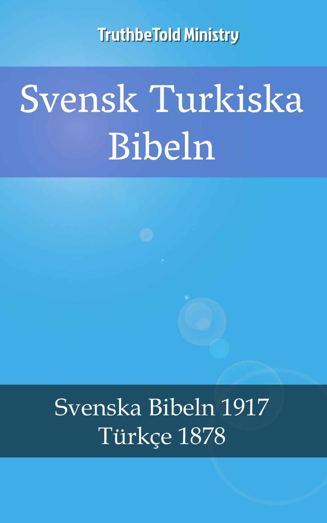 Svensk Turkiska Bibeln: Svenska Bibeln 1917 - Türkçe 1878