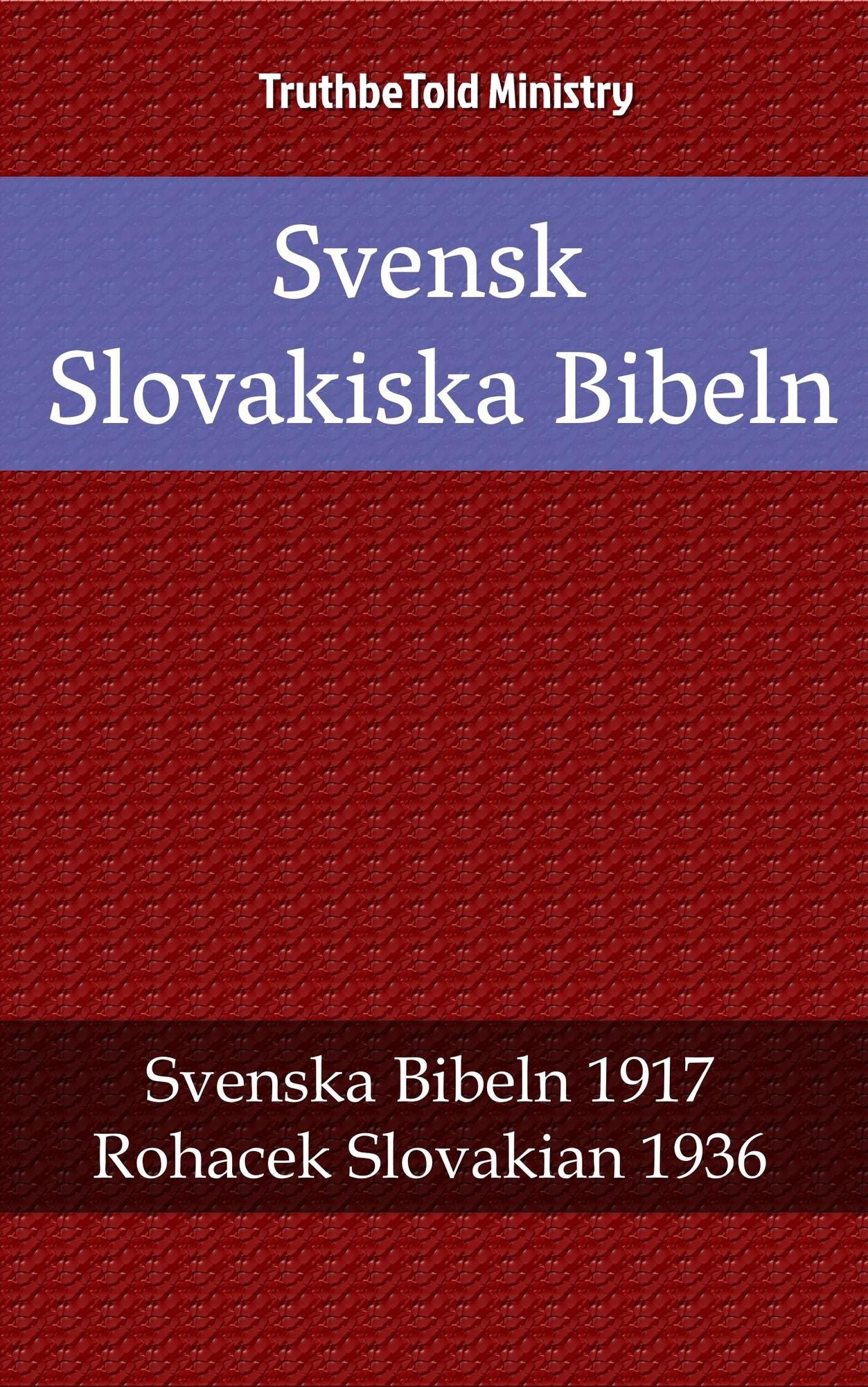 Svensk Slovakiska Bibeln: Svenska Bibeln 1917 - Rohacek Slovakian 1936