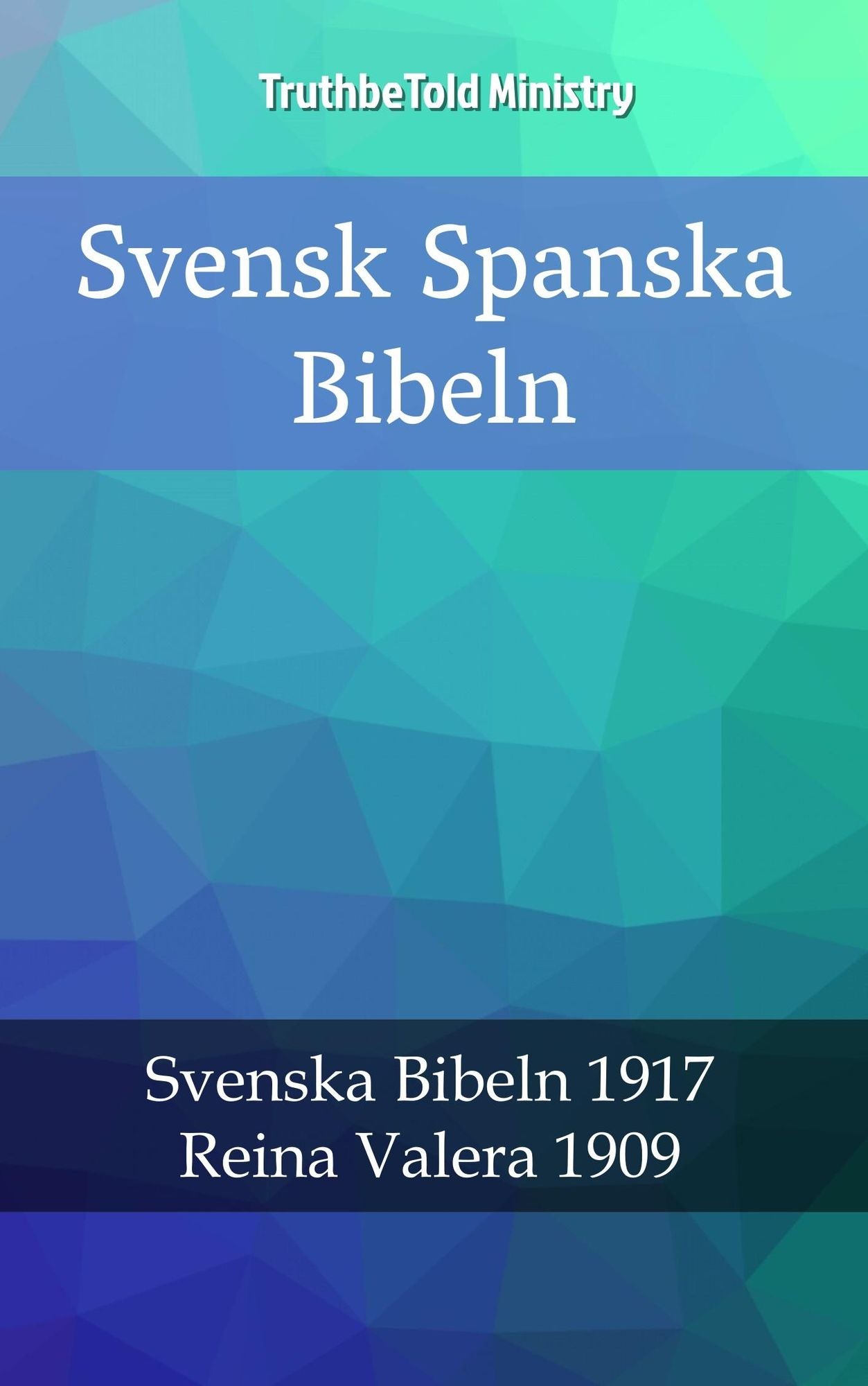 Svensk Spanska Bibeln: Svenska Bibeln 1917 - Reina Valera 1909