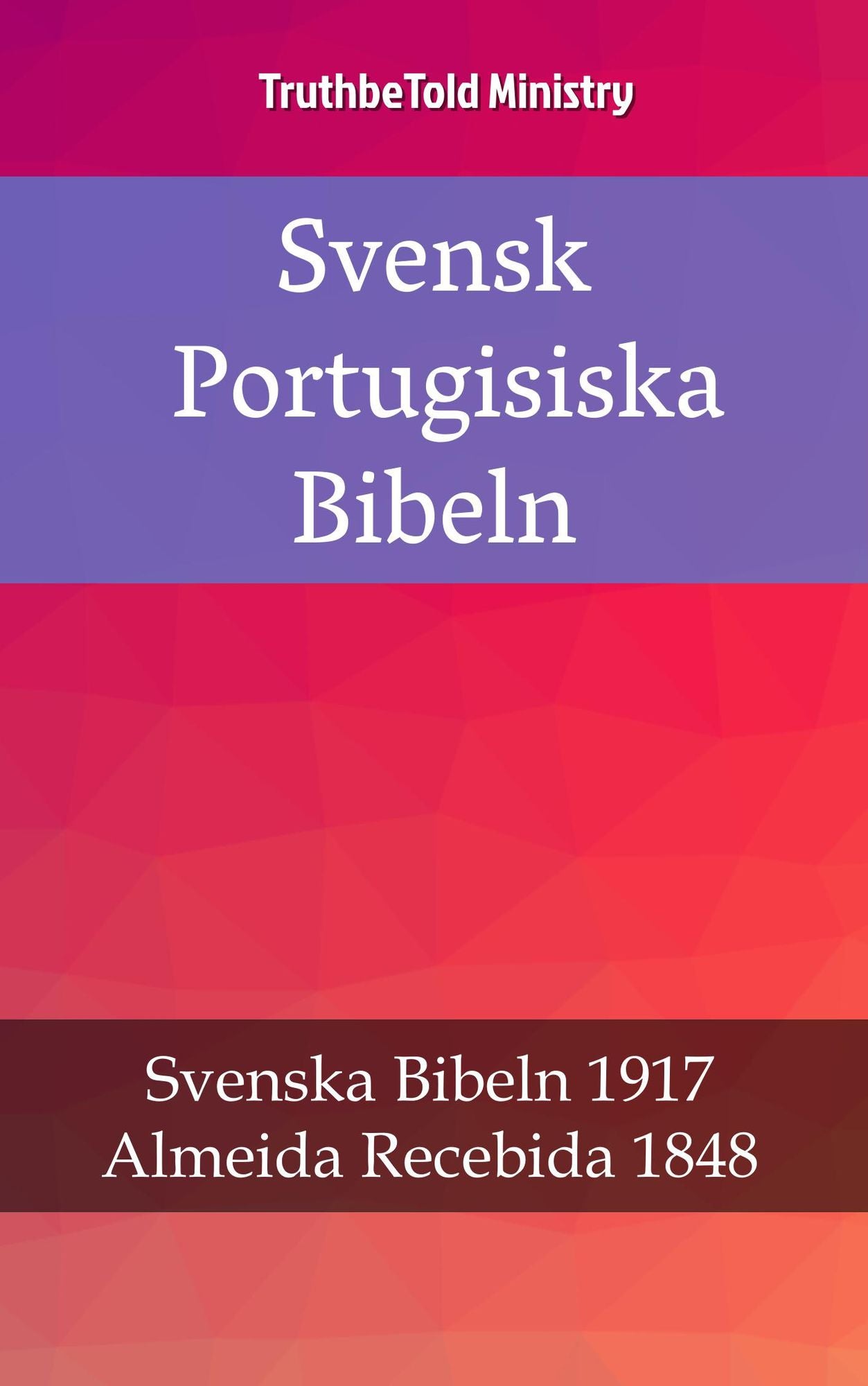 Svensk Portugisiska Bibeln: Svenska Bibeln 1917 - Almeida Recebida 1848