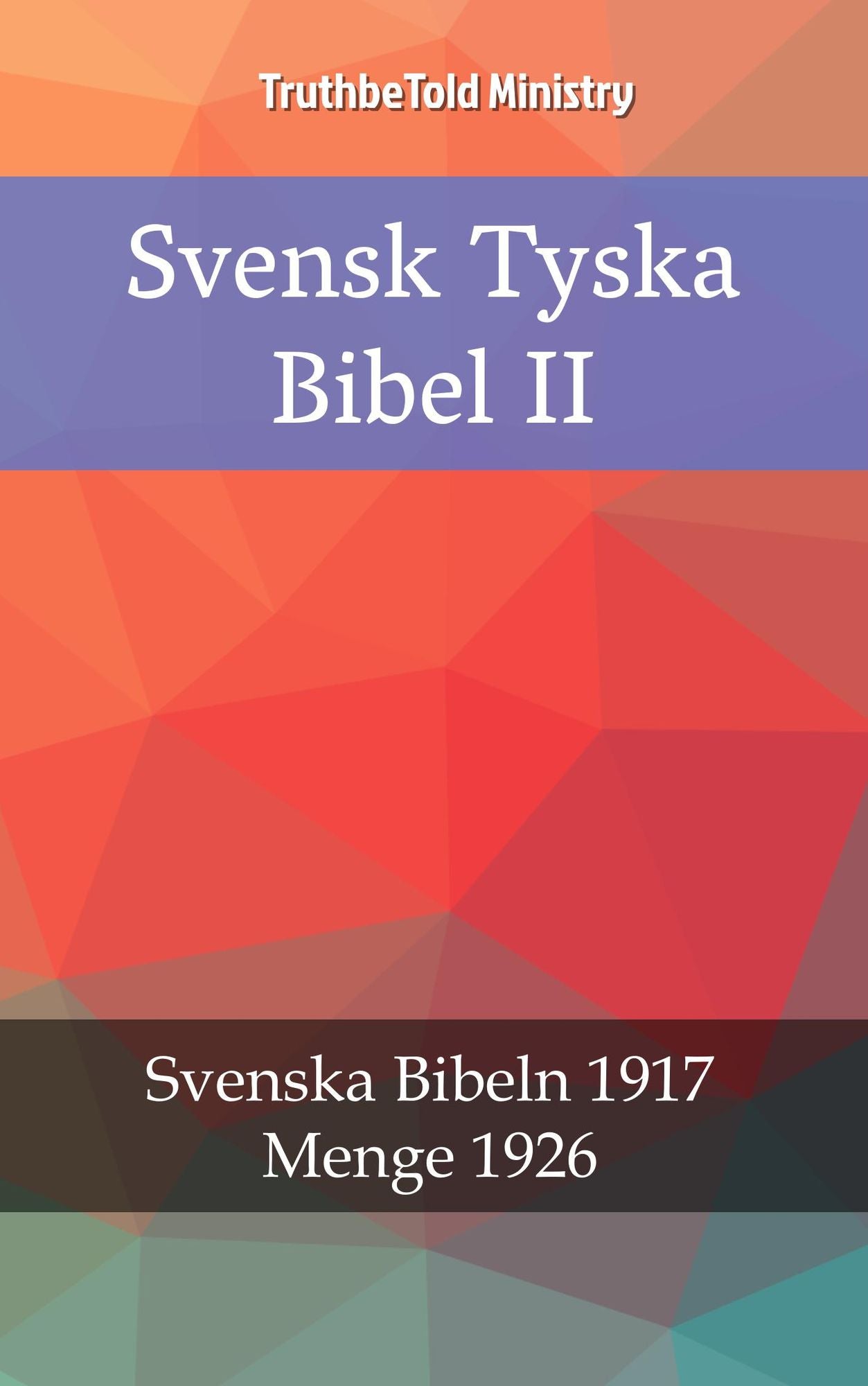 Svensk Tyska Bibel II: Svenska Bibeln 1917 - Menge 1926