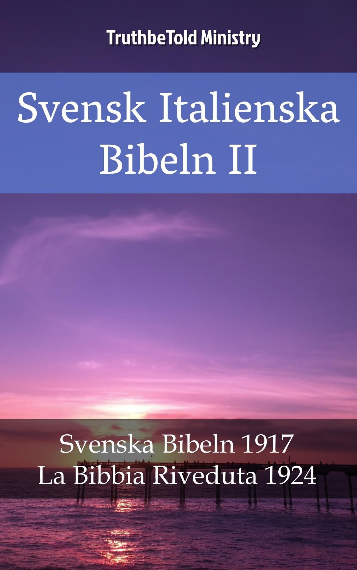 Svensk Italienska Bibeln II: Svenska Bibeln 1917 - La Bibbia Riveduta 1924