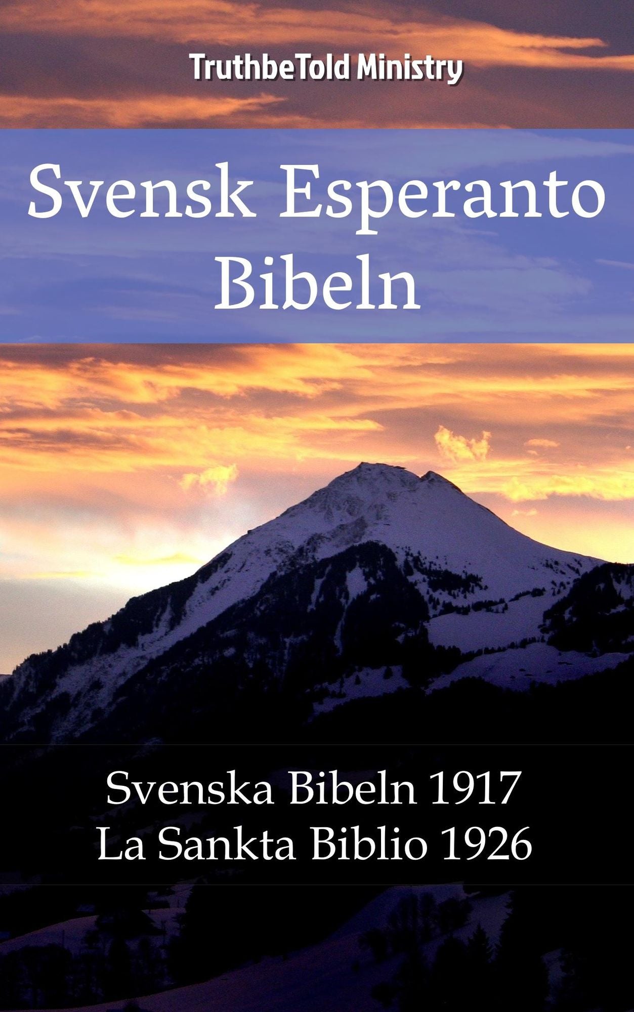 Svensk Esperanto Bibeln: Svenska Bibeln 1917 - La Sankta Biblio 1926