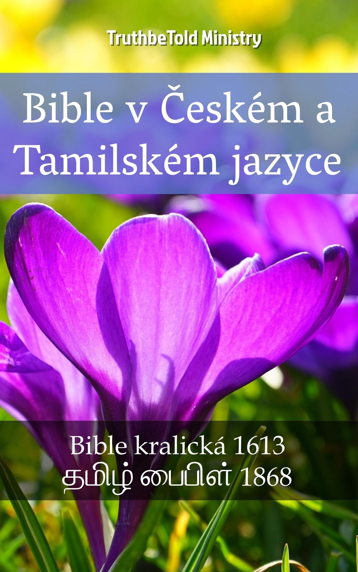Bible v Ceském a Tamilském jazyce: Bible kralická 1613 - ????? ?????? 1868