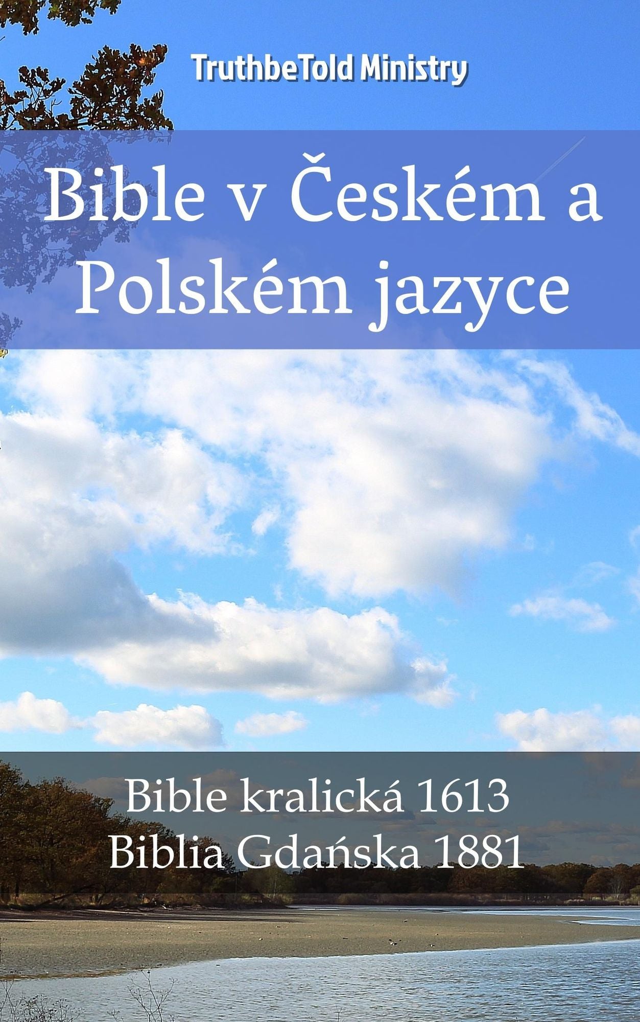 Bible v Ceském a Polském jazyce: Bible kralická 1613 - Biblia Gdanska 1881