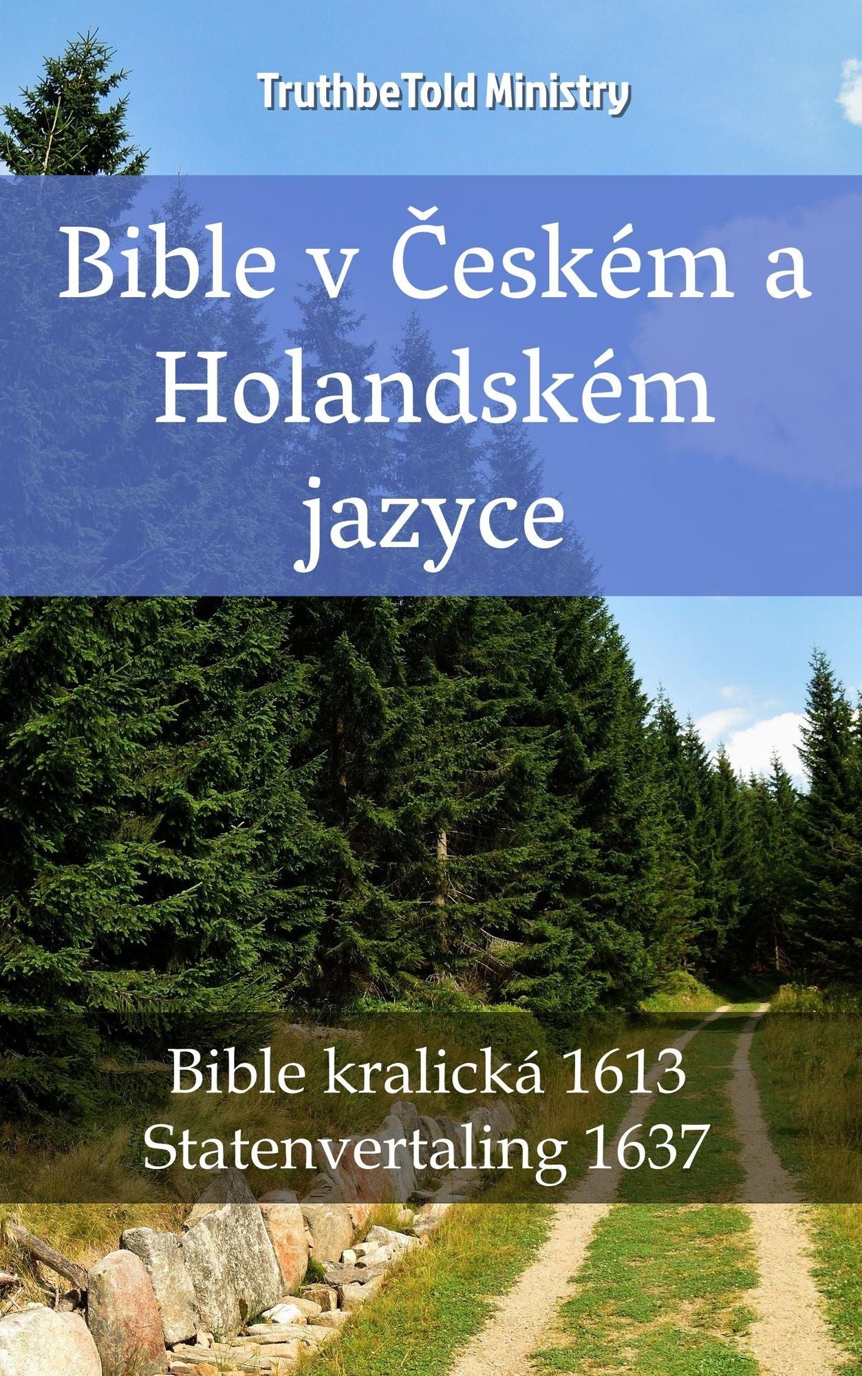 Bible v Ceském a Holandském jazyce: Bible kralická 1613 - Statenvertaling 1637
