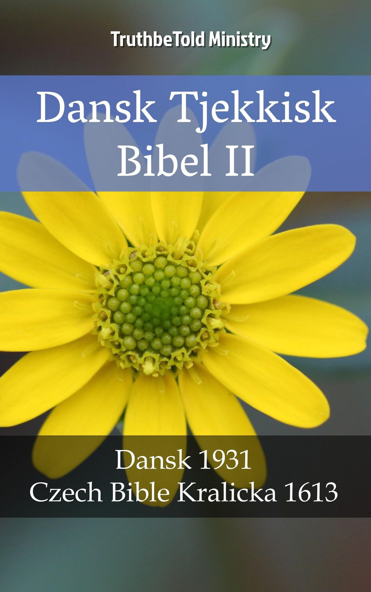 Dansk Tjekkisk Bibel II: Dansk 1931 - Czech Bible Kralicka 1613
