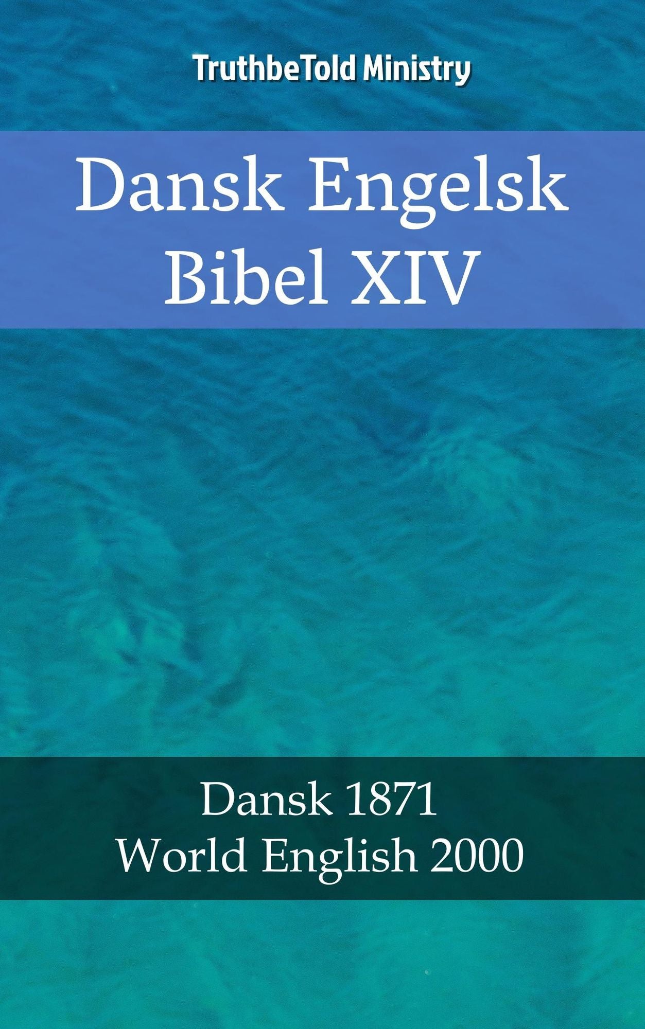Dansk Engelsk Bibel XIV: Dansk 1871 - World English 2000