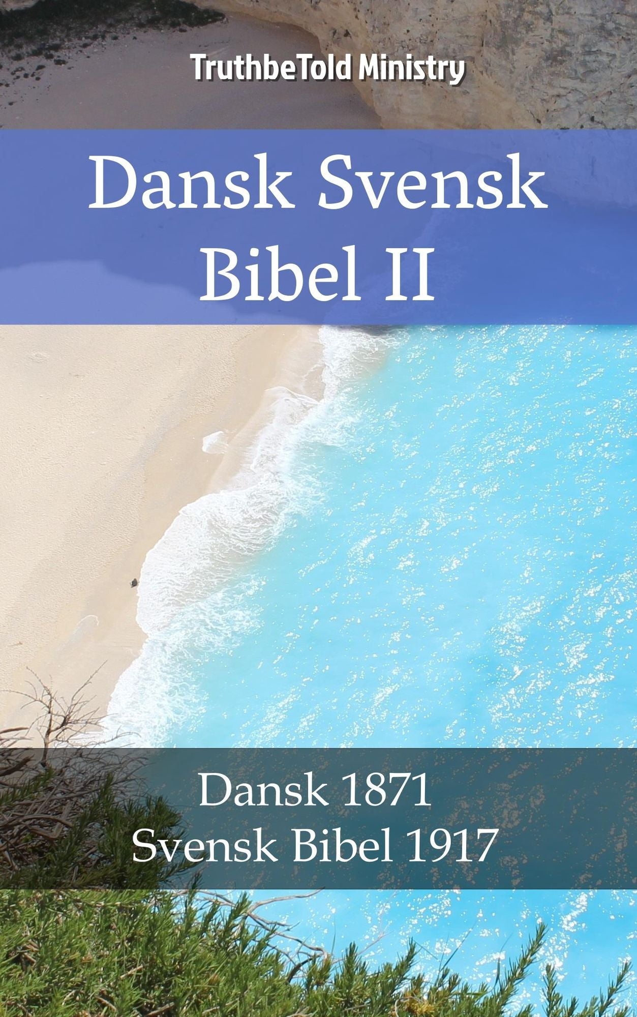 Dansk Svensk Bibel II: Dansk 1871 - Svensk Bibel 1917