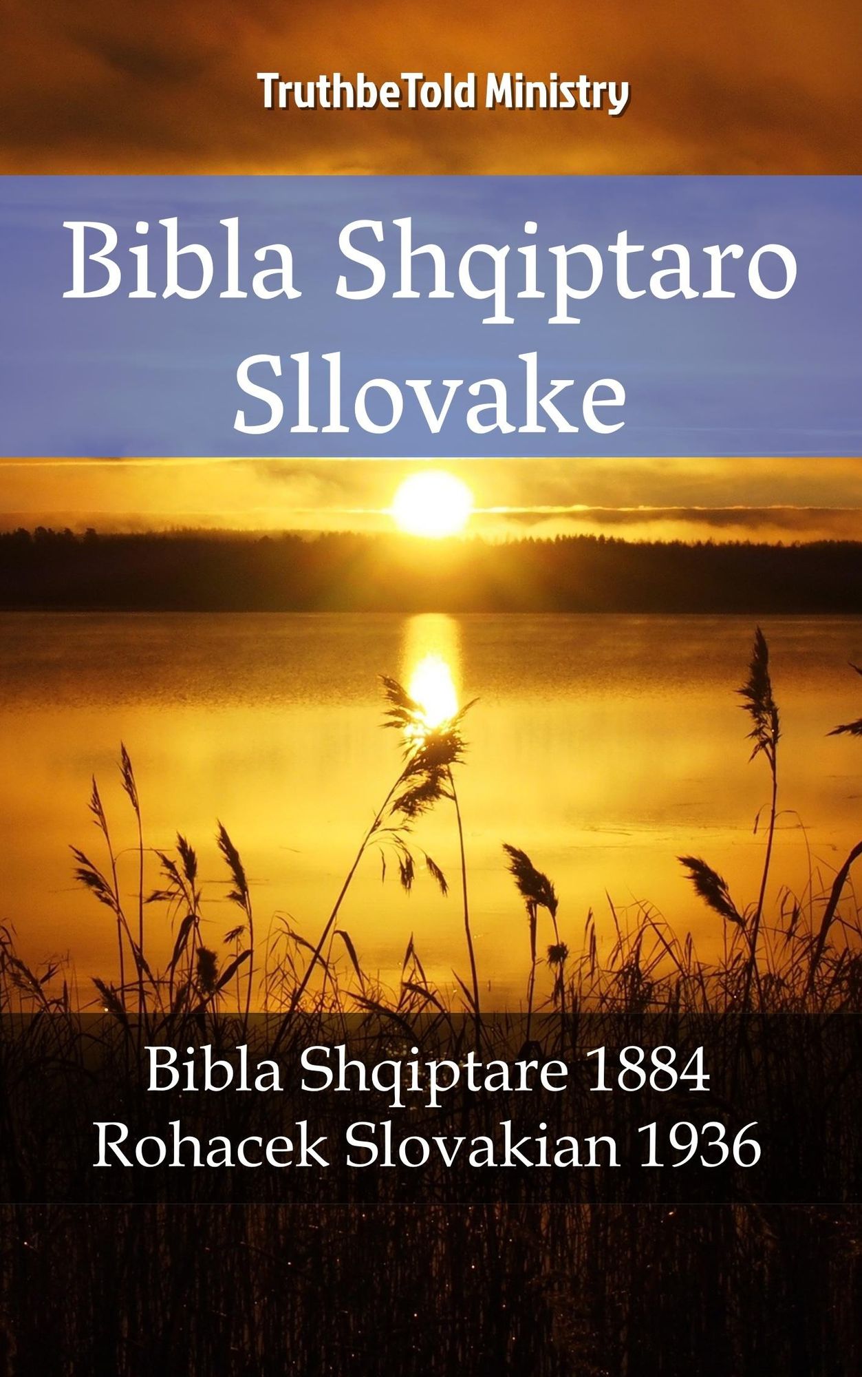 Bibla Shqiptaro Sllovake: Bibla Shqiptare 1884 - Rohacek Slovakian 1936