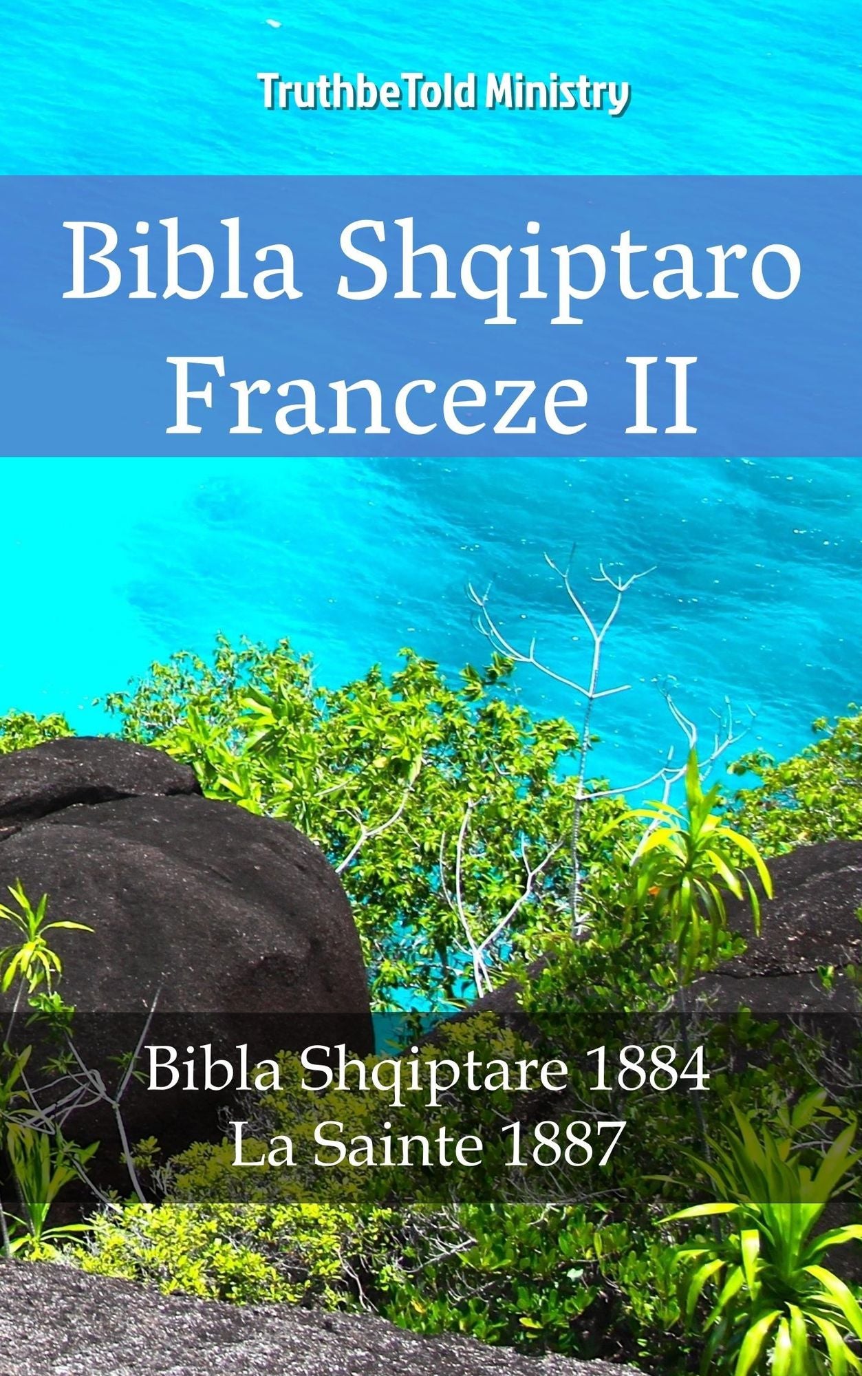 Bibla Shqiptaro Franceze II: Bibla Shqiptare 1884 - La Sainte 1887