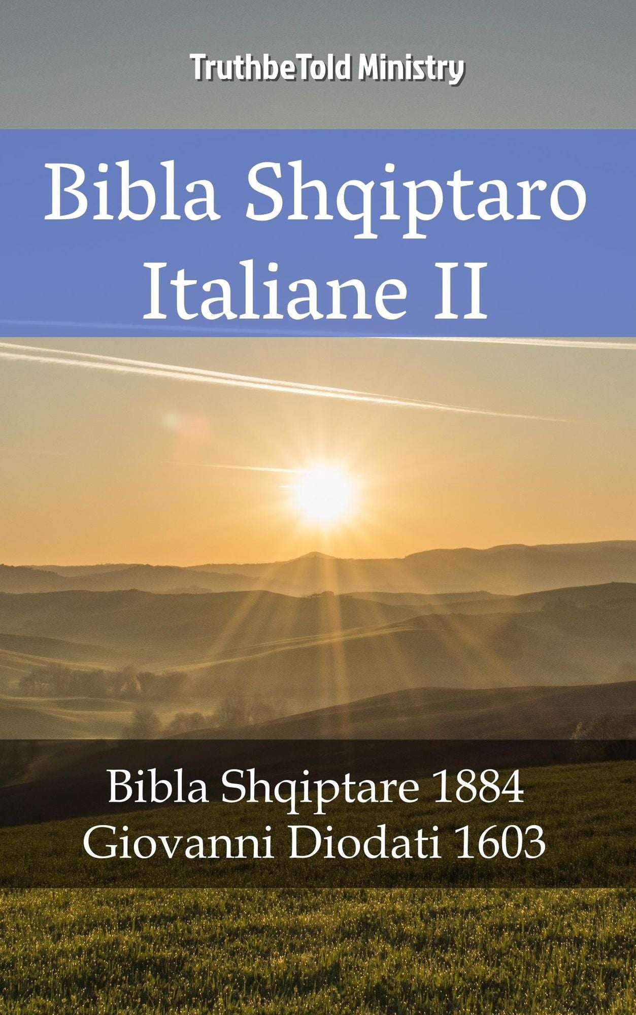 Bibla Shqiptaro Italiane II: Bibla Shqiptare 1884 - Giovanni Diodati 1603