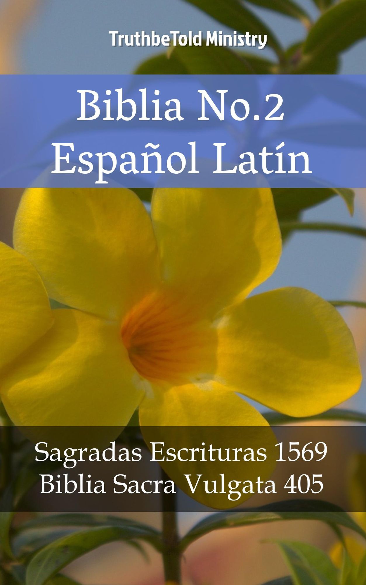 Biblia No.2 Español Latín: Sagradas Escrituras 1569 - Biblia Sacra Vulgata 405