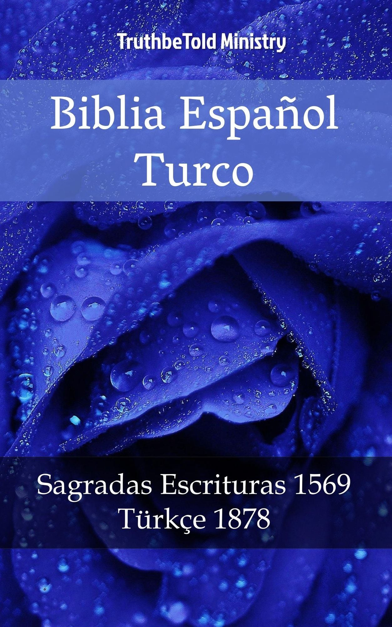 Biblia Español Turco: Sagradas Escrituras 1569 - Türkçe 1878