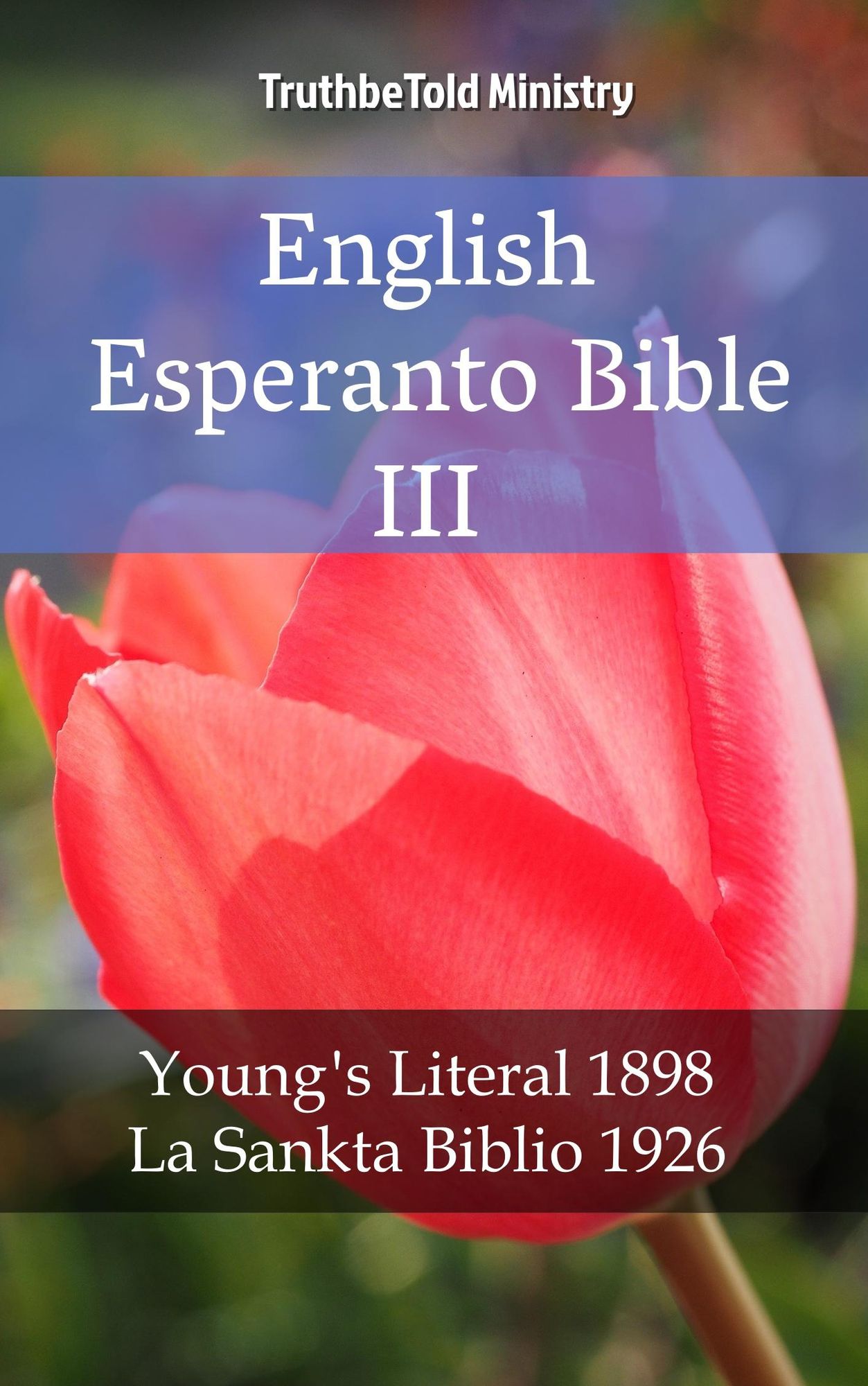 English Esperanto Bible III: Young´s Literal 1898 - La Sankta Biblio 1926