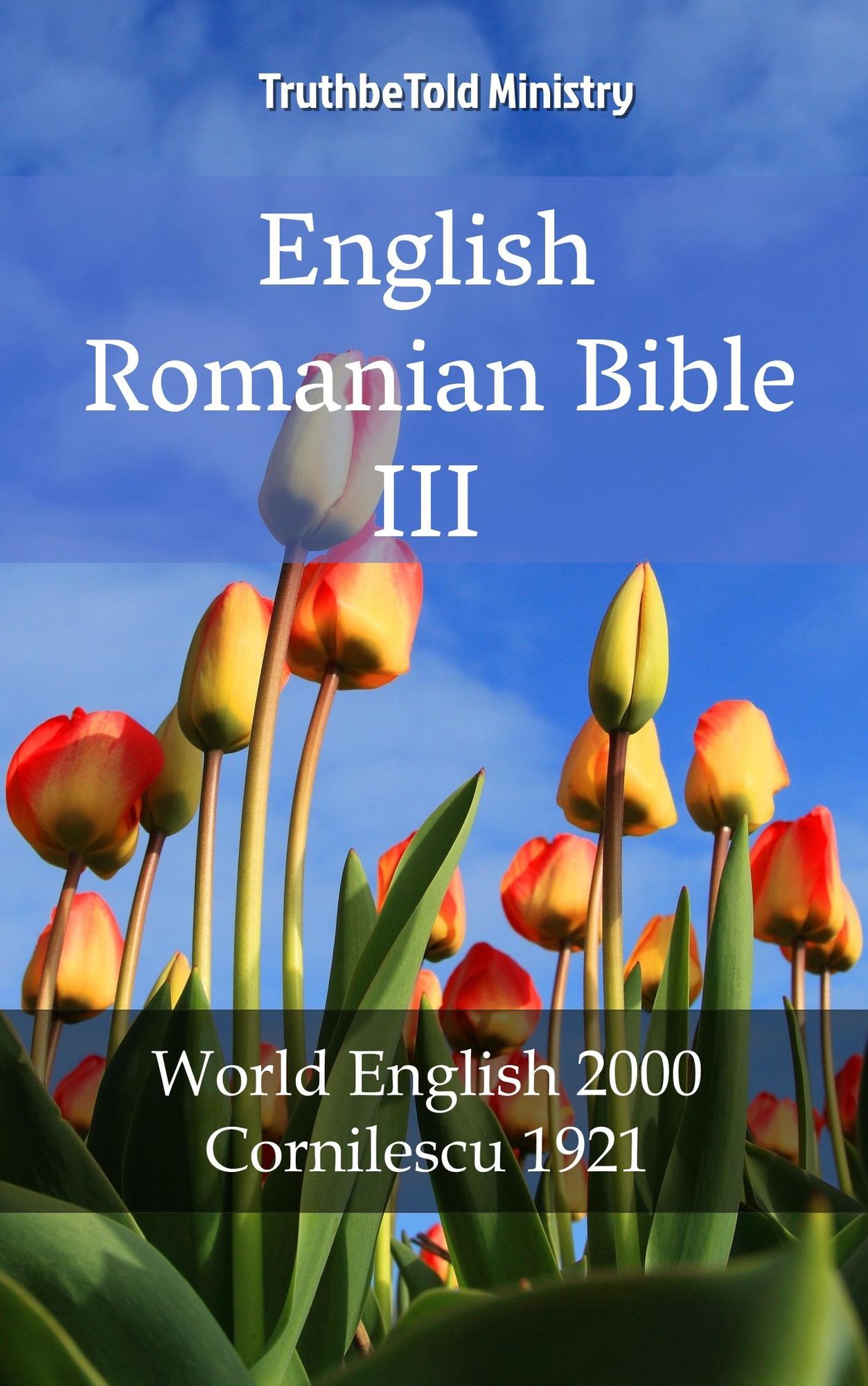 English Romanian Bible III: World English 2000 - Cornilescu 1921