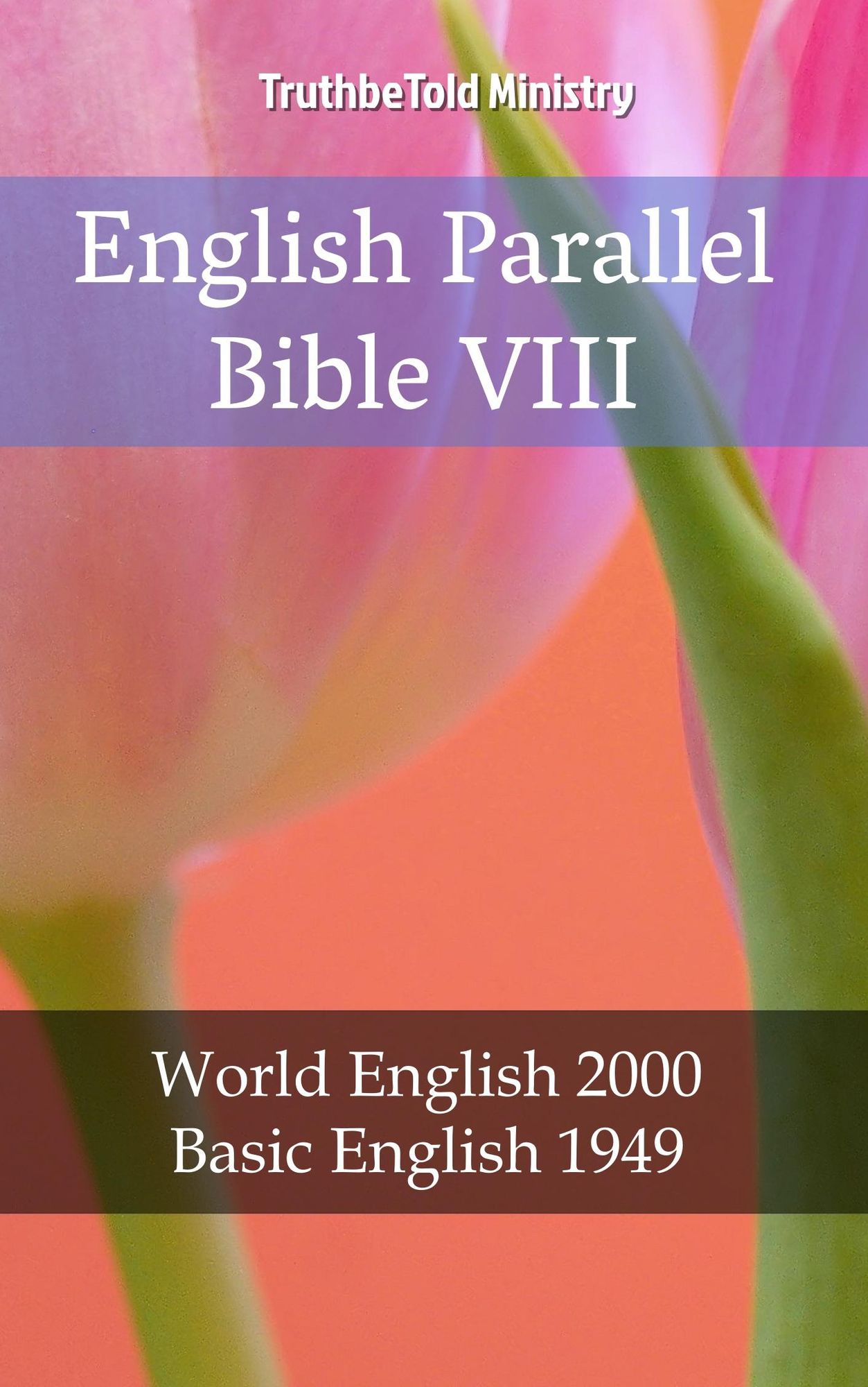 English Parallel Bible VIII: World English 2000 - Basic English 1949