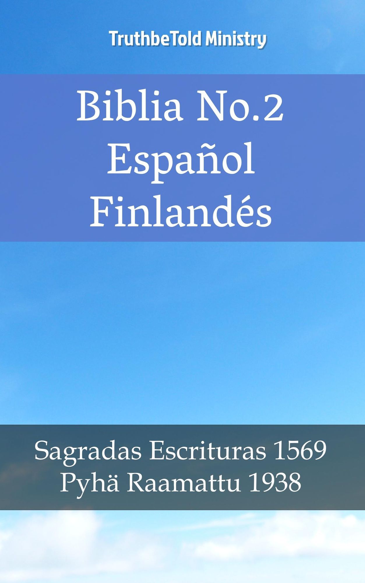 Biblia No.2 Español Finlandés: Sagradas Escrituras 1569 - Pyhä Raamattu 1938