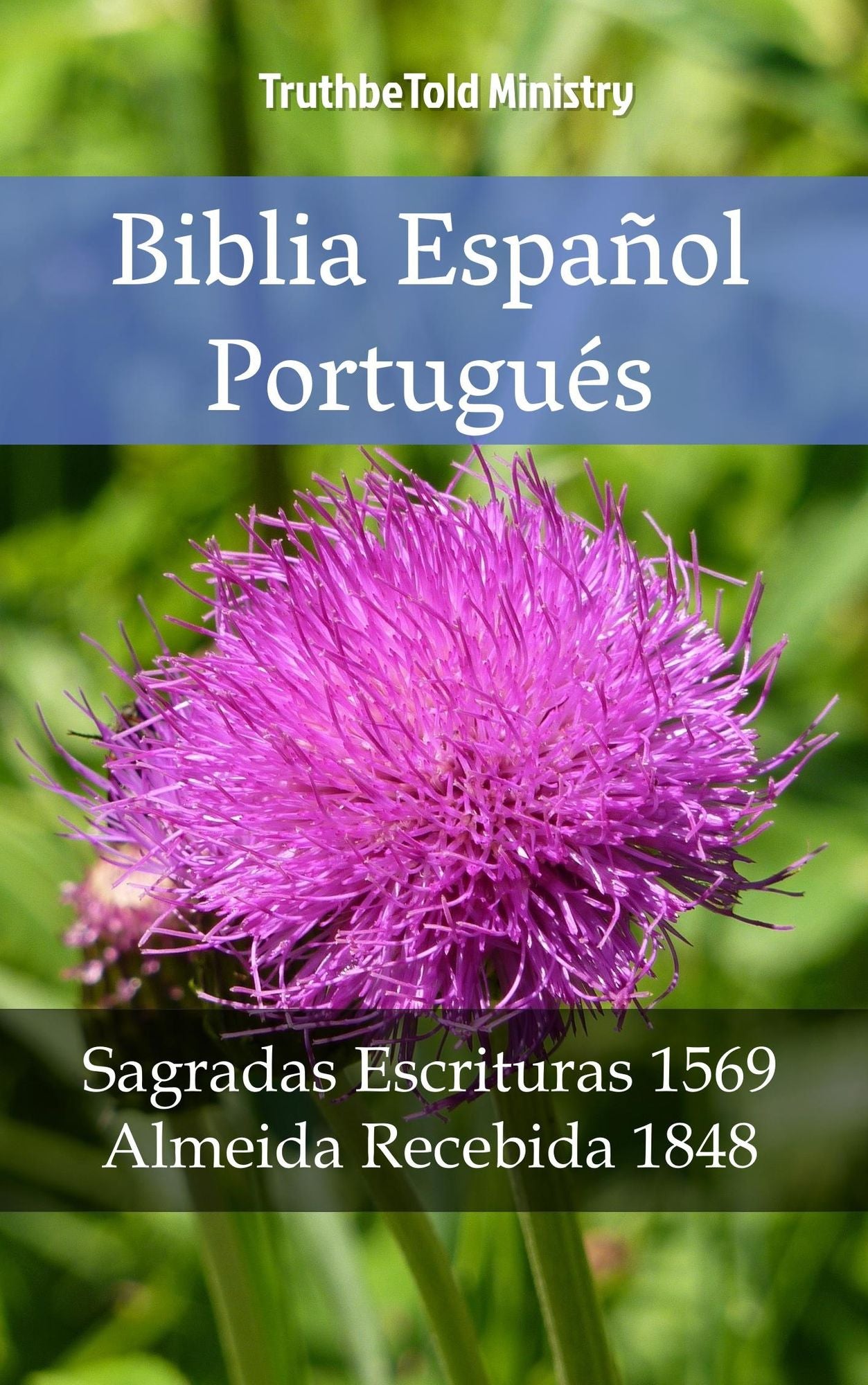 Biblia Español Portugués: Sagradas Escrituras 1569 - Almeida Recebida 1848