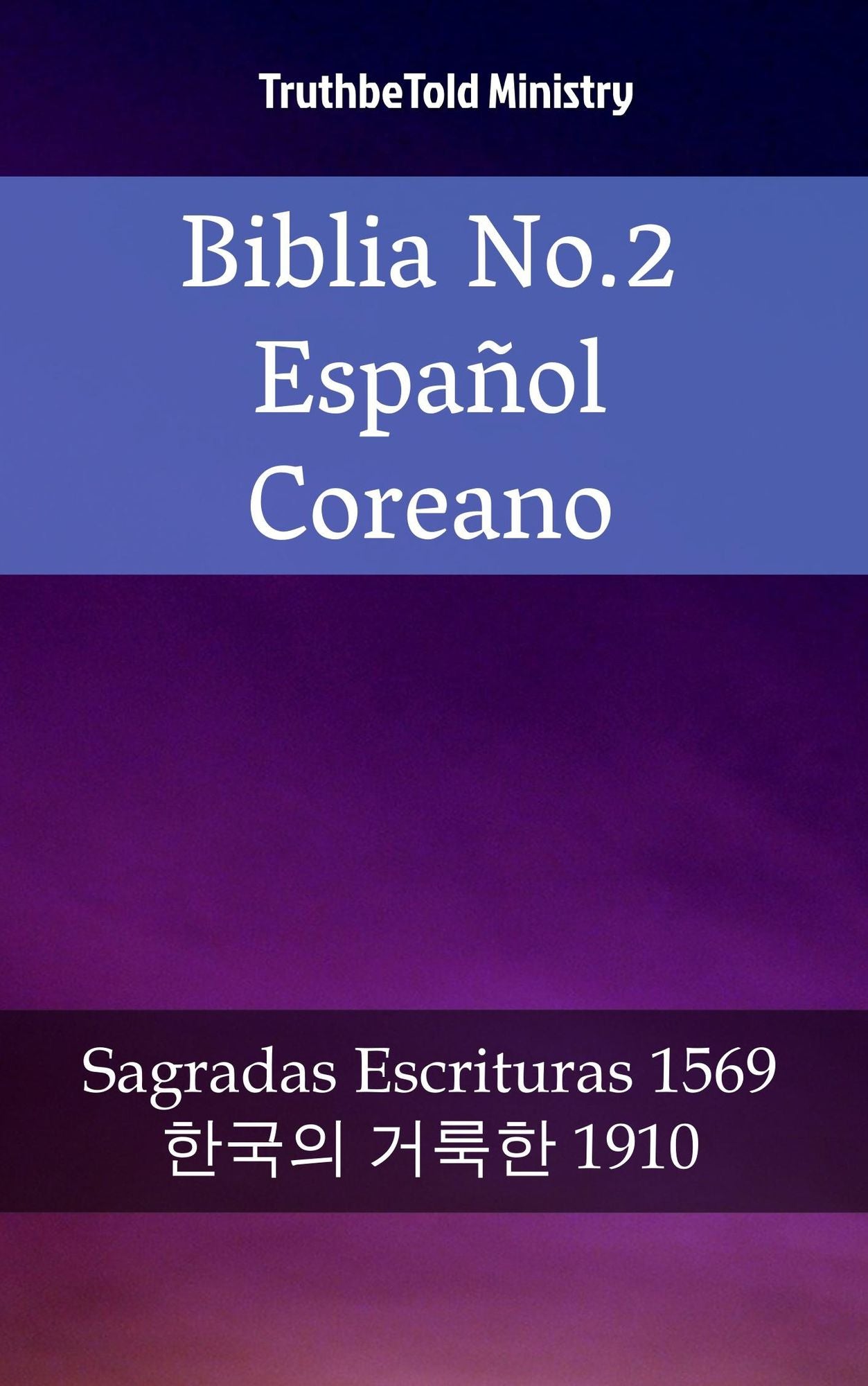 Biblia No.2 Español Coreano: Sagradas Escrituras 1569 - ?*??? ???*? 1910