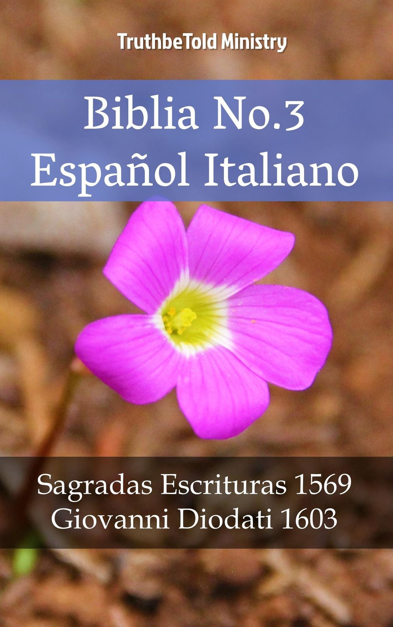 Biblia No.3 Español Italiano: Sagradas Escrituras 1569 - Giovanni Diodati 1603