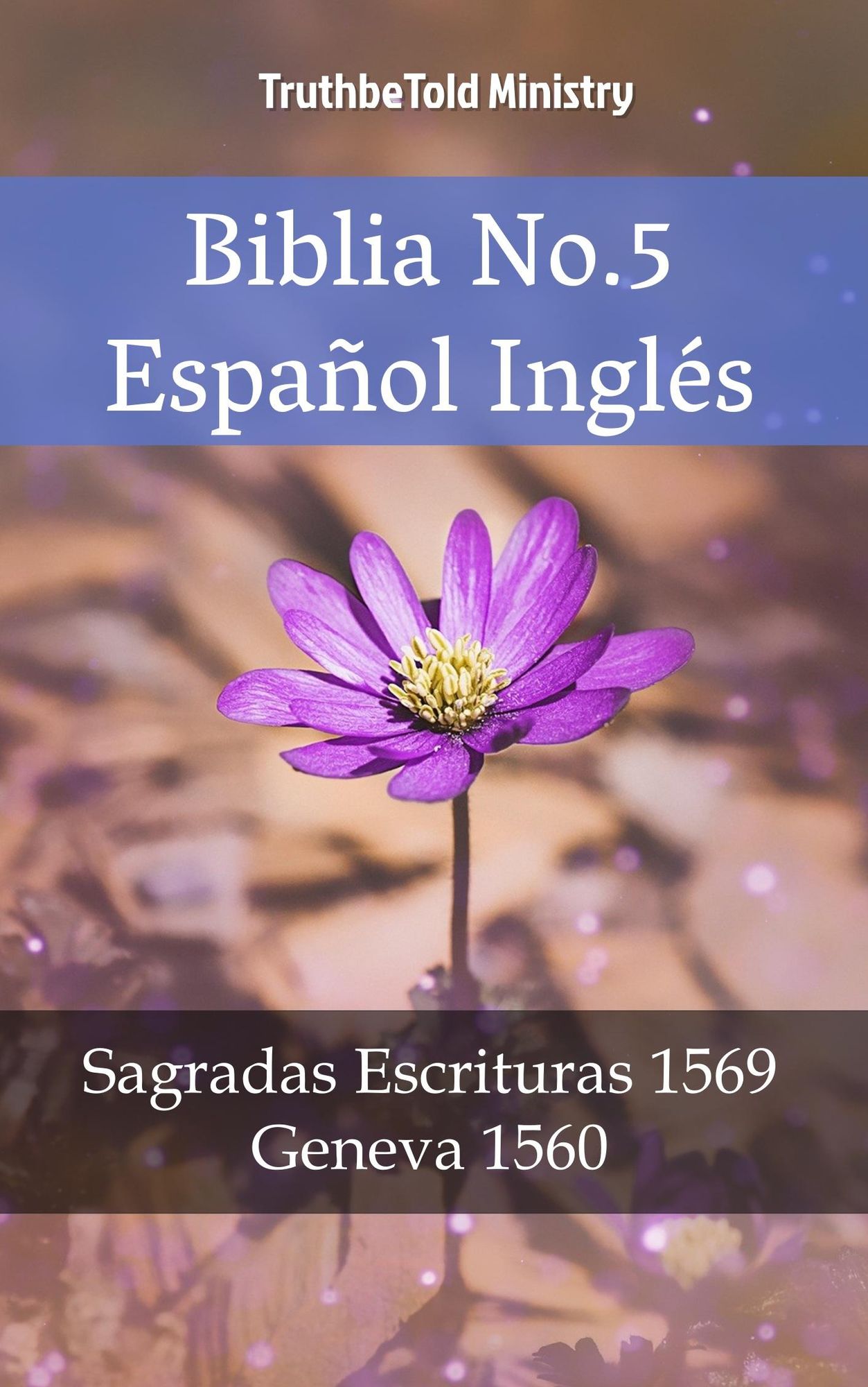 Biblia No.5 Español Inglés: Sagradas Escrituras 1569 - Geneva 1560