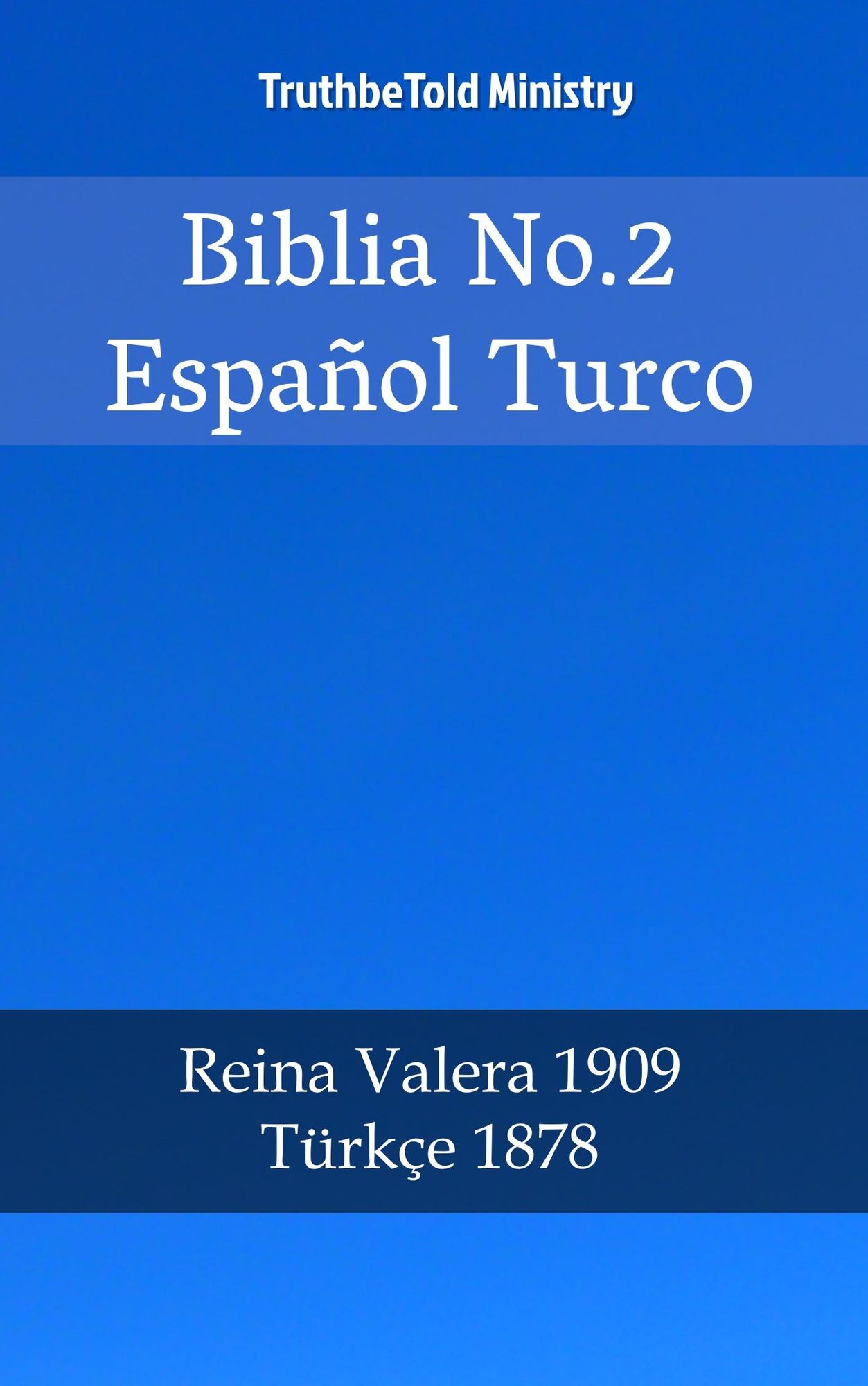 Biblia No.2 Español Turco: Reina Valera 1909 - Türkçe 1878