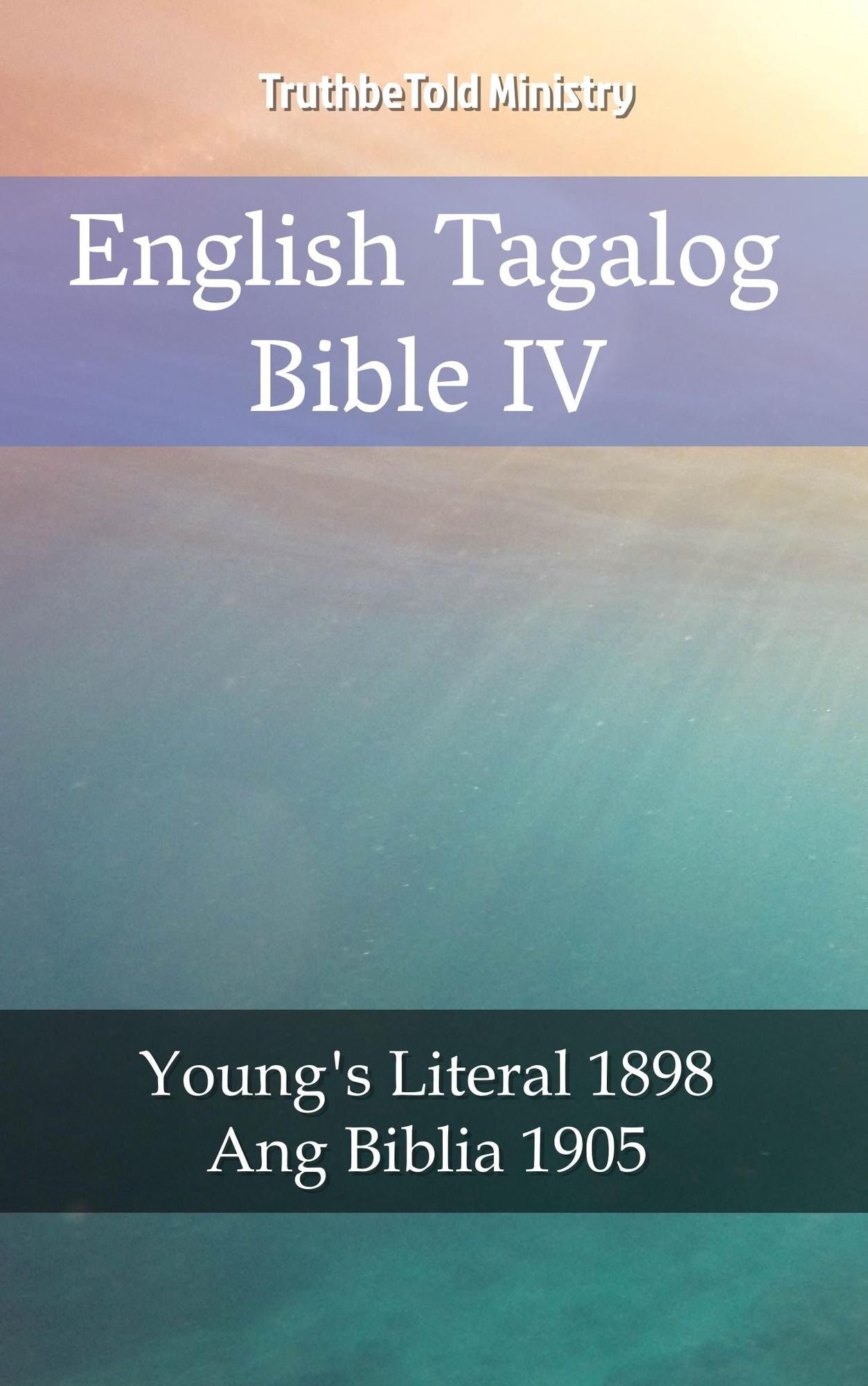 English Tagalog Bible IV: Young´s Literal 1898 - Ang Biblia 1905