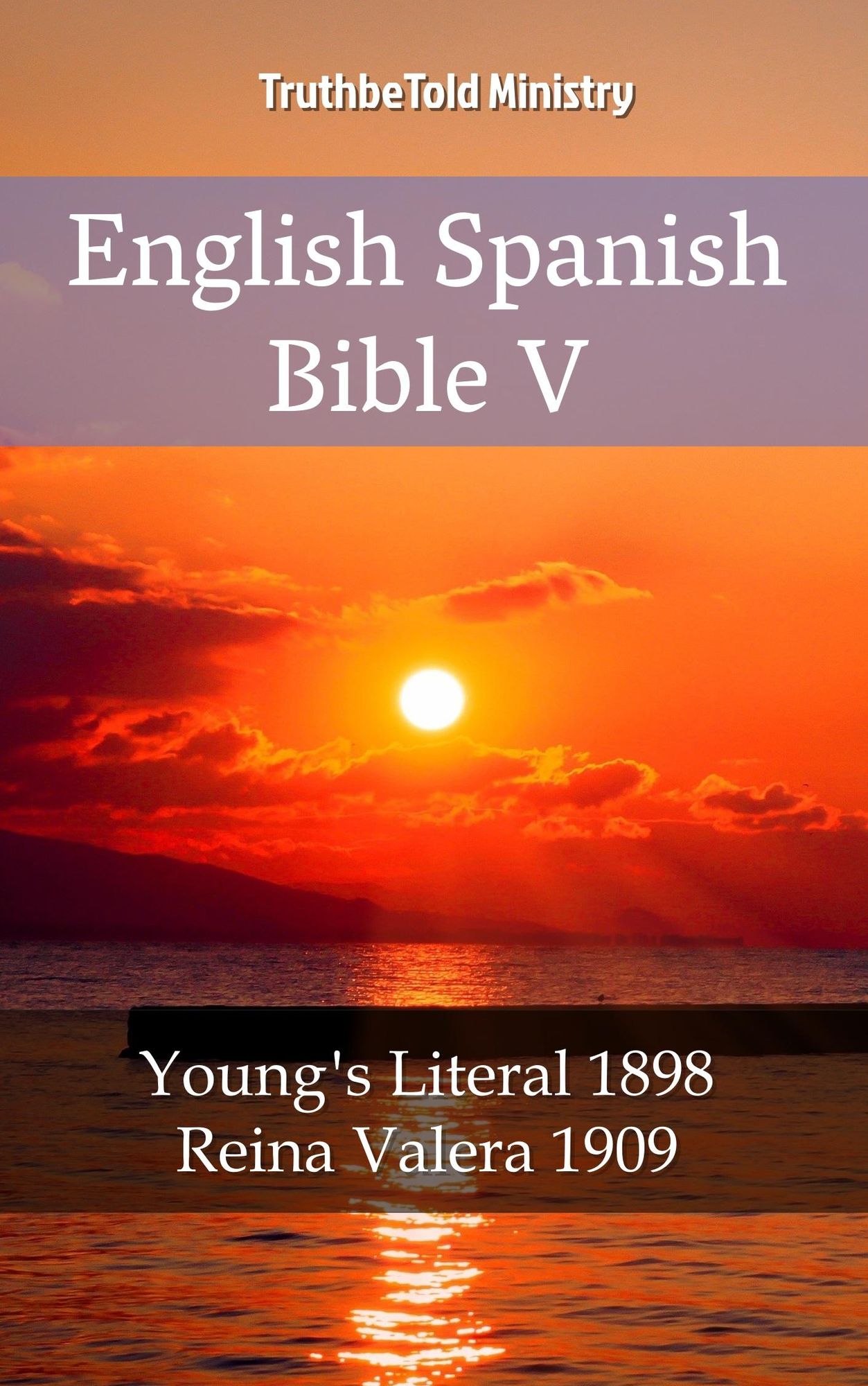 English Spanish Bible V: Young´s Literal 1898 - Reina Valera 1909