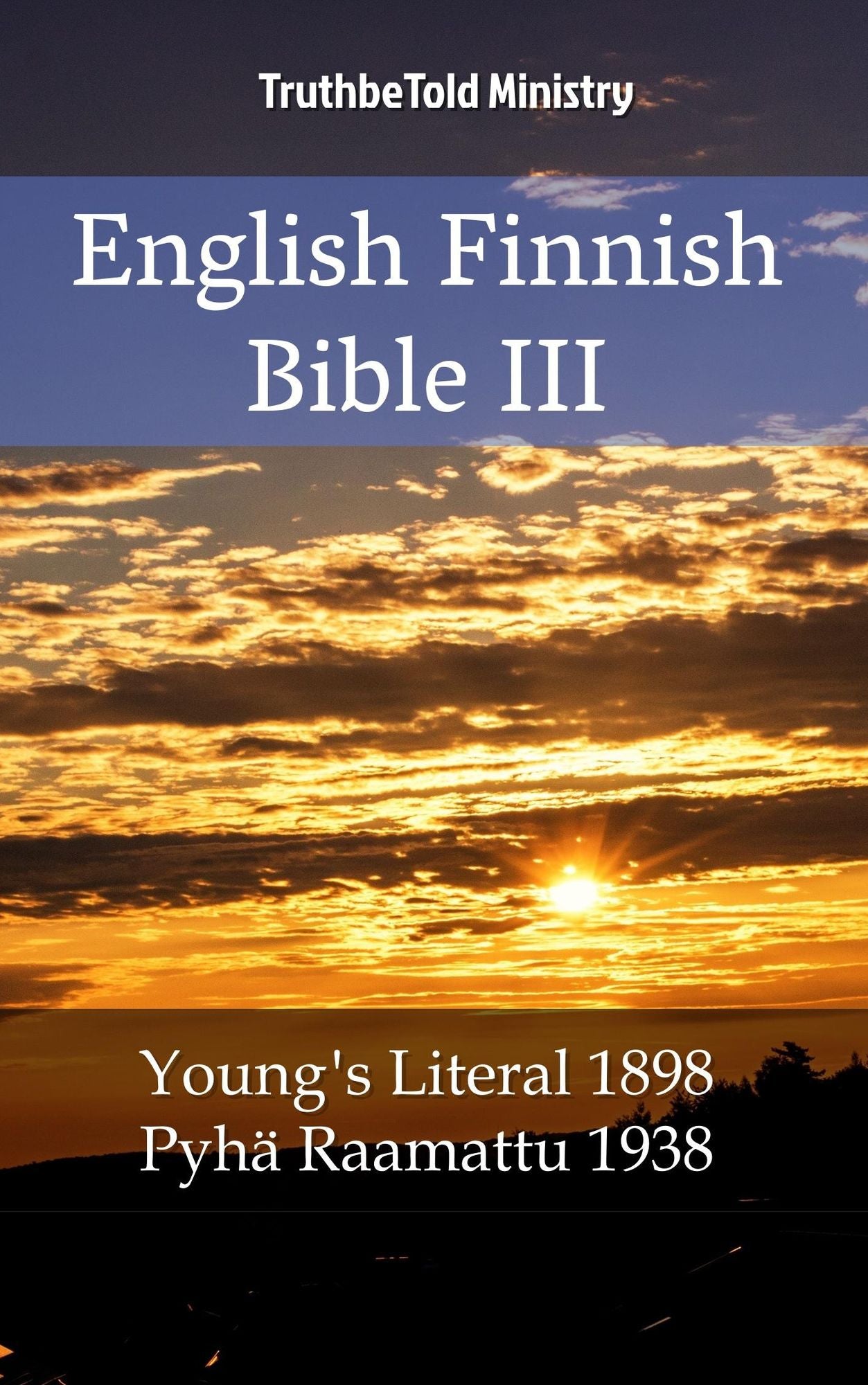 English Finnish Bible III: Young´s Literal 1898 - Pyhä Raamattu 1938