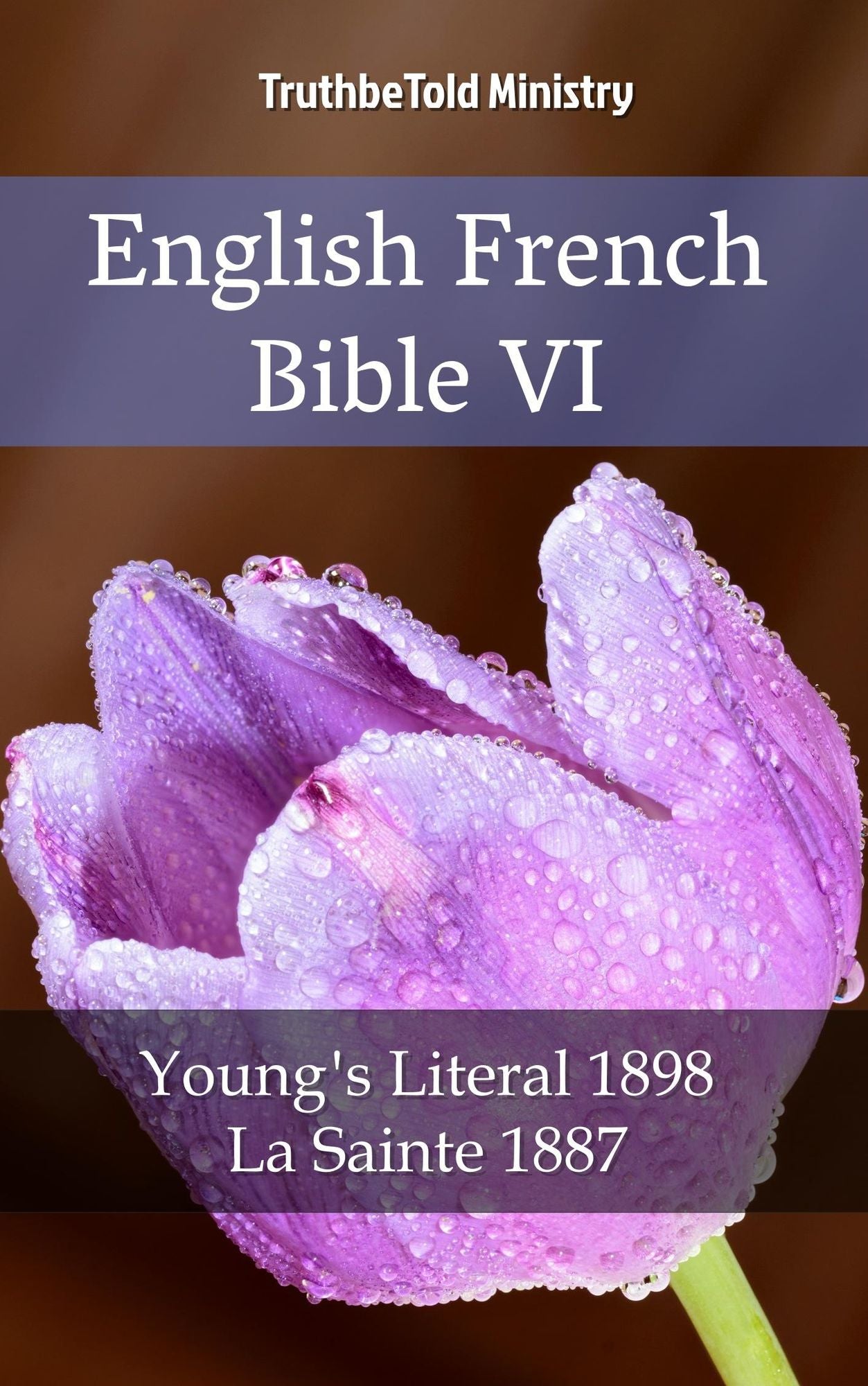 English French Bible VI: Young´s Literal 1898 - La Sainte 1887