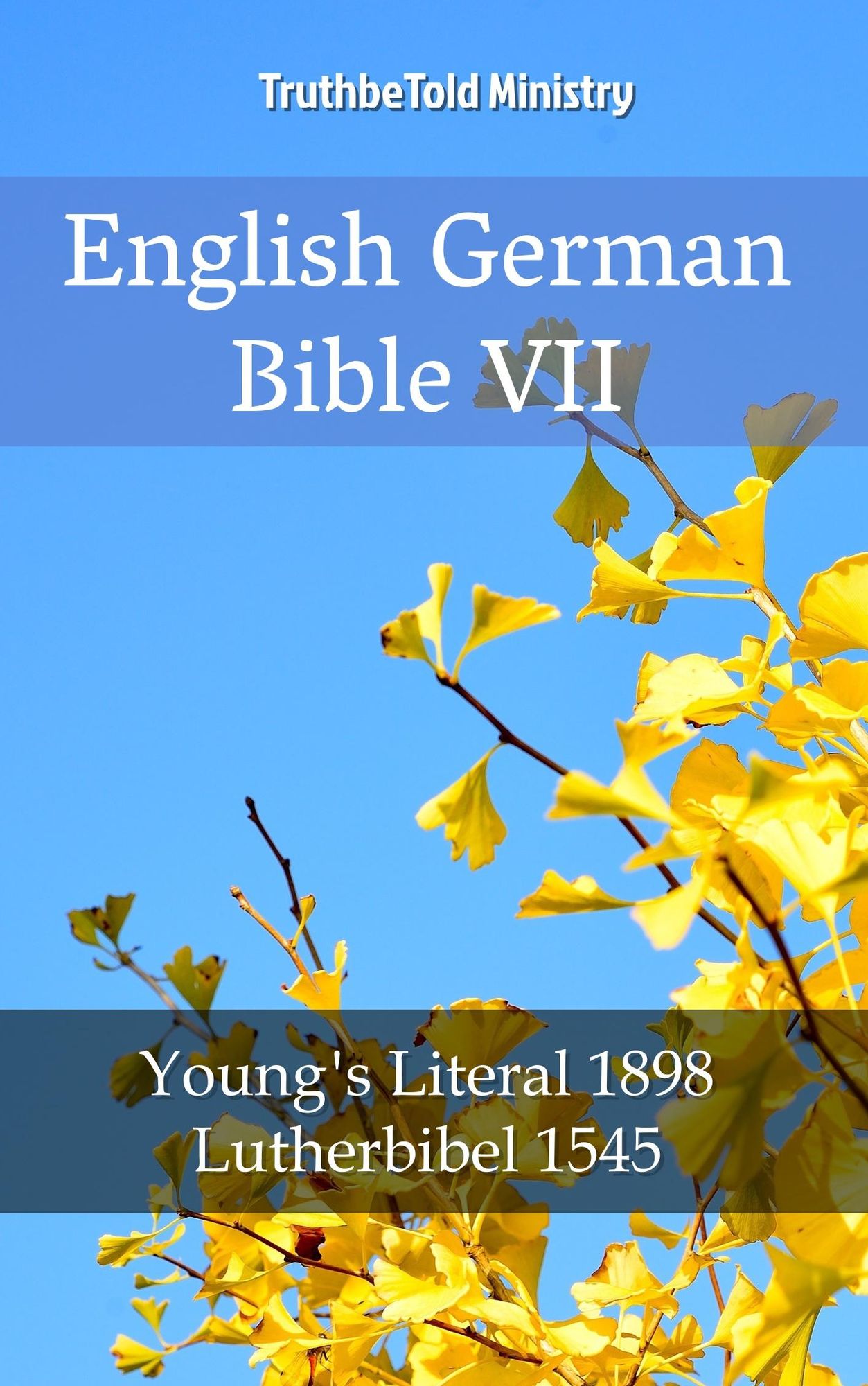 English German Bible VII: Young´s Literal 1898 - Lutherbibel 1545