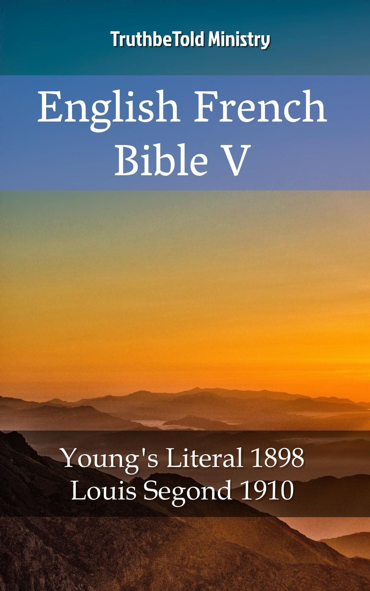 English French Bible V: Young´s Literal 1898 - Louis Segond 1910