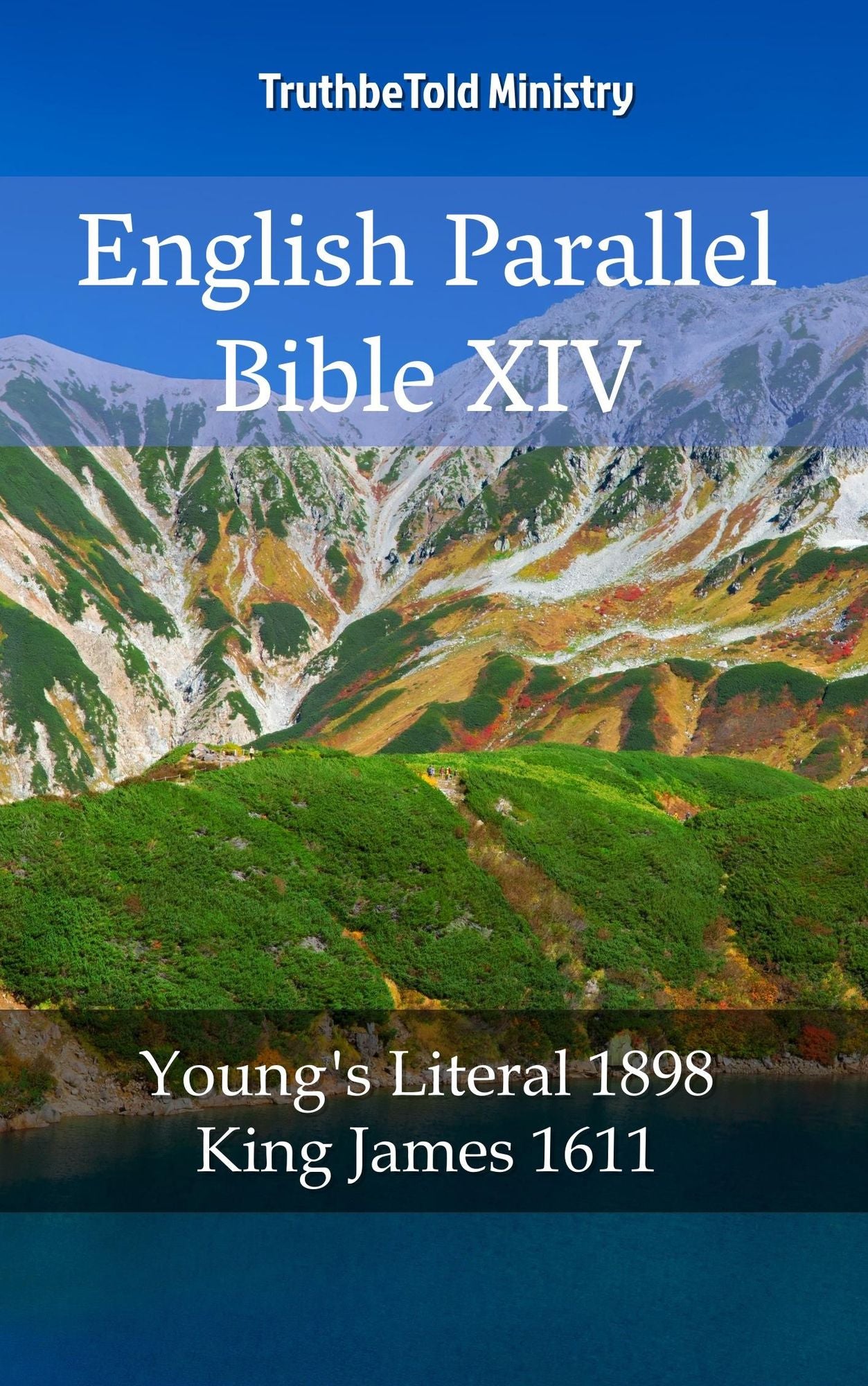 English Parallel Bible XIV: Young´s Literal 1898 - King James 1611