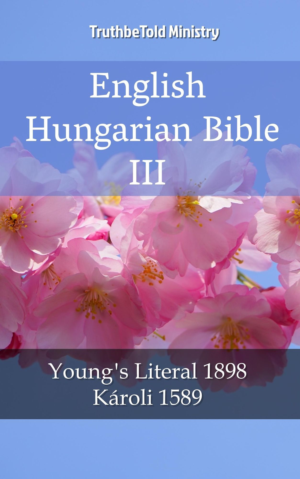 English Hungarian Bible III: Young´s Literal 1898 - Károli 1589