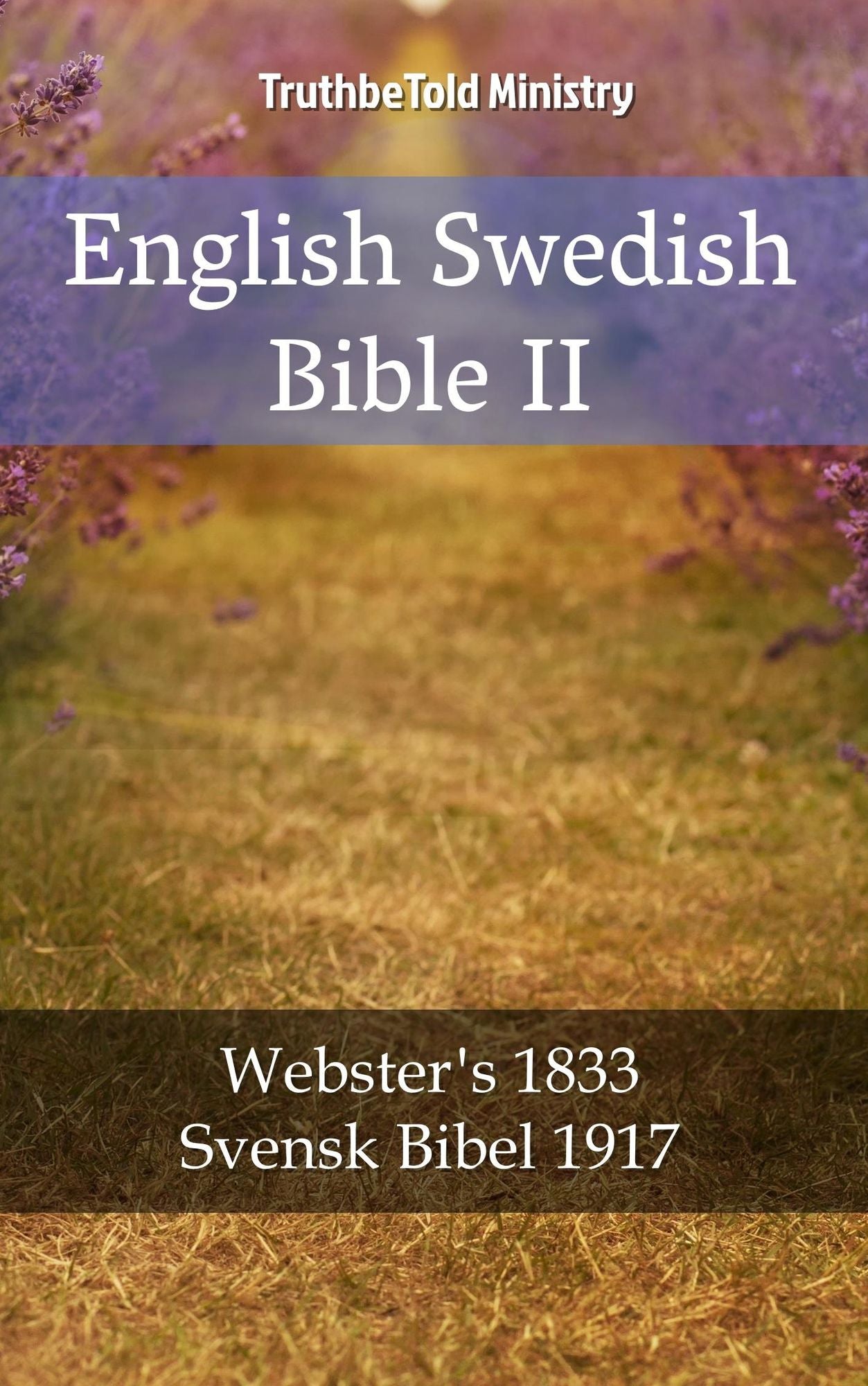 English Swedish Bible II: Webster´s 1833 - Svensk Bibel 1917