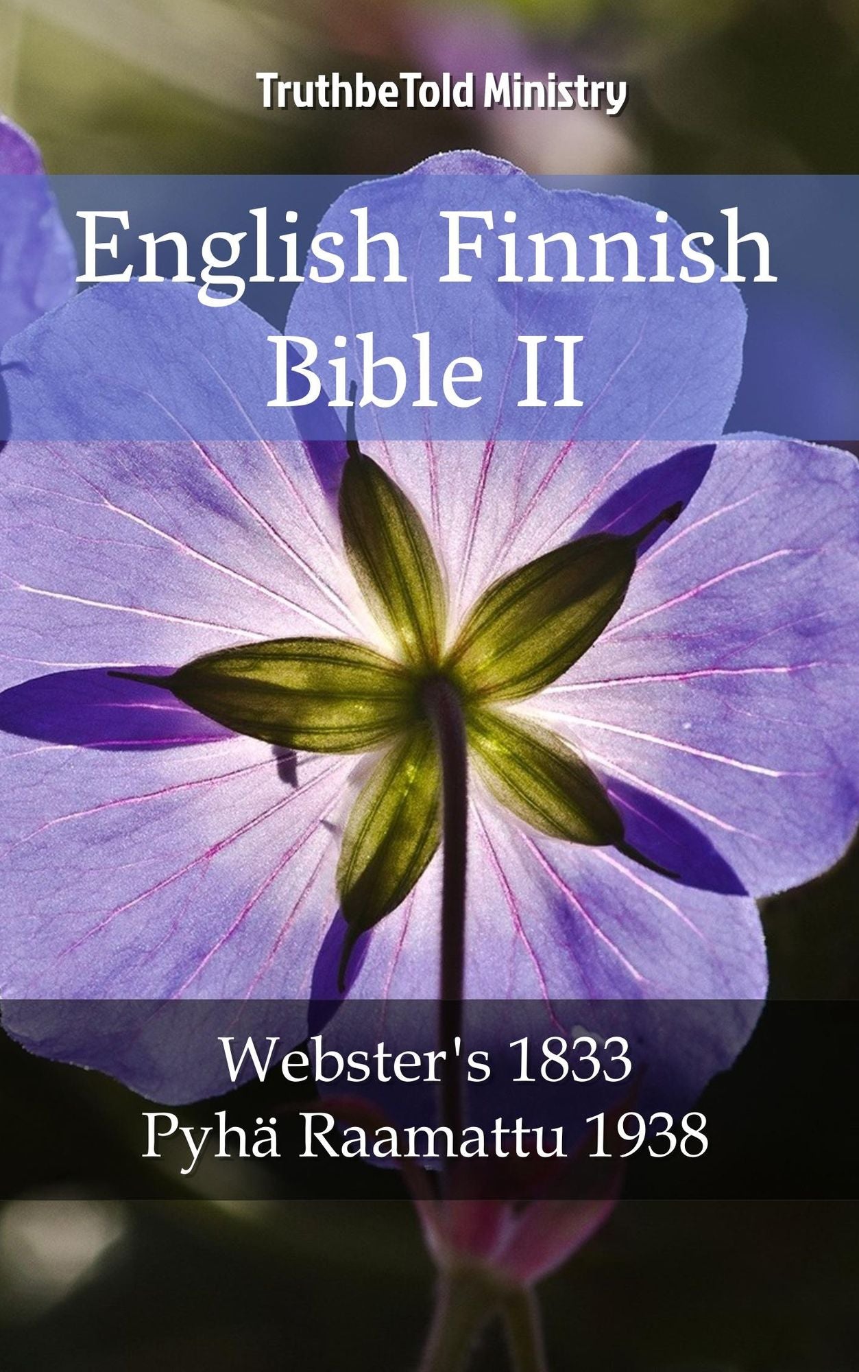 English Finnish Bible II: Webster´s 1833 - Pyhä Raamattu 1938