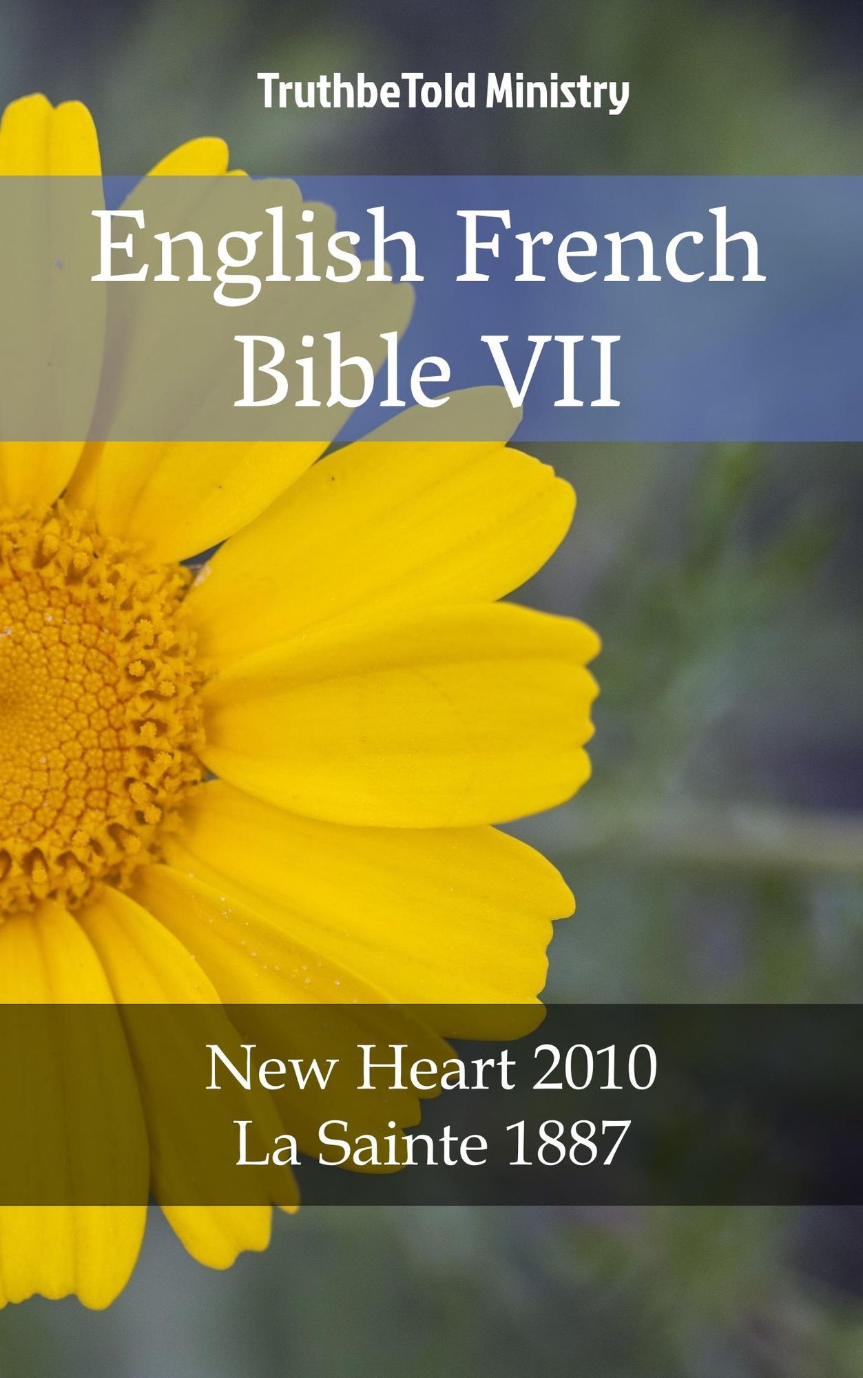 English French Bible VII: New Heart 2010 - La Sainte 1887