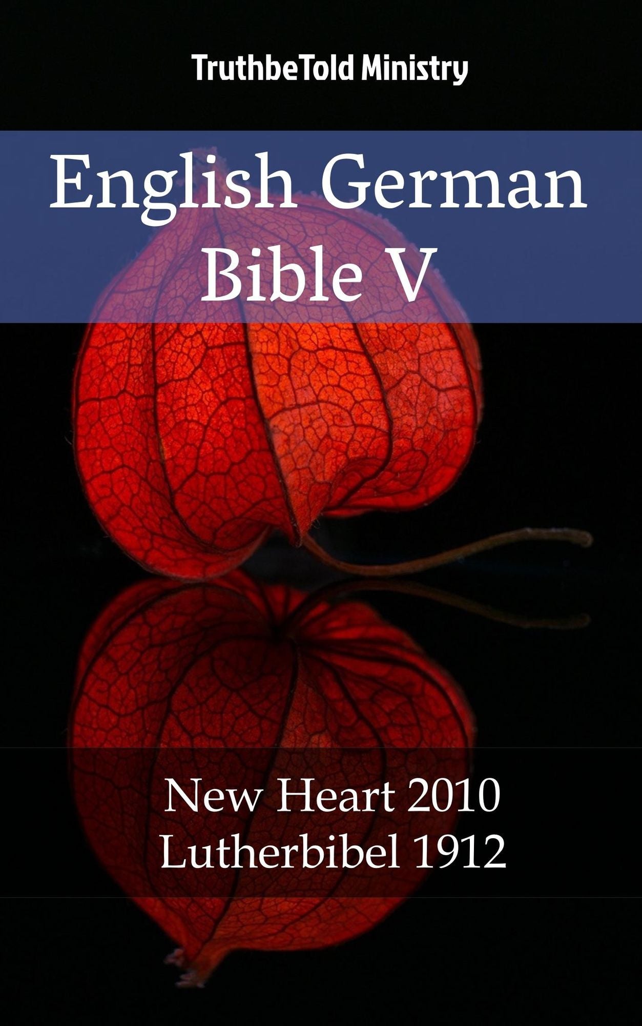 English German Bible V: New Heart 2010 - Lutherbibel 1912