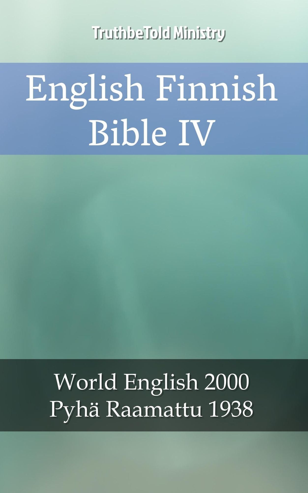 English Finnish Bible IV: World English 2000 - Pyhä Raamattu 1938