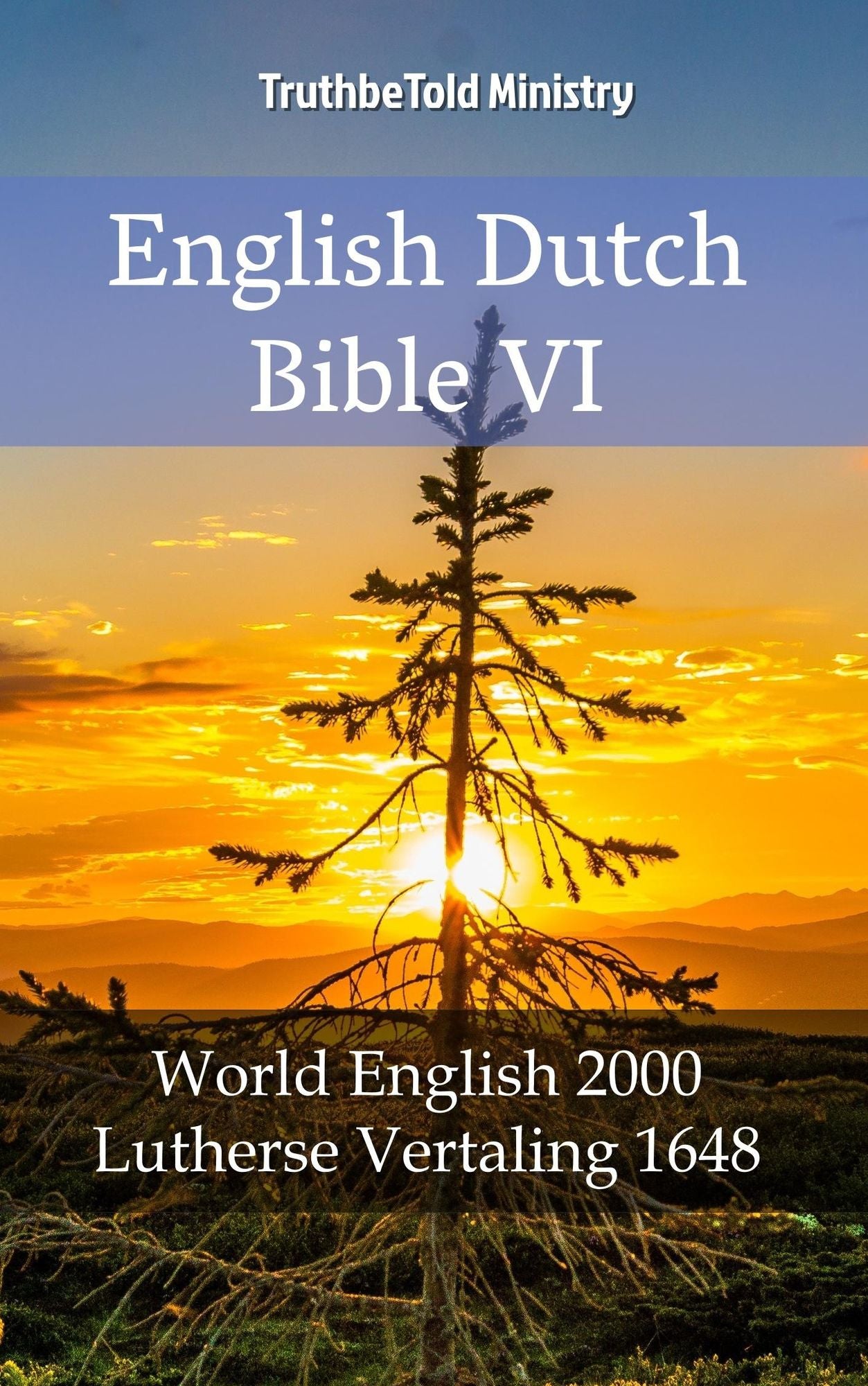 English Dutch Bible VI: World English 2000 - Lutherse Vertaling 1648