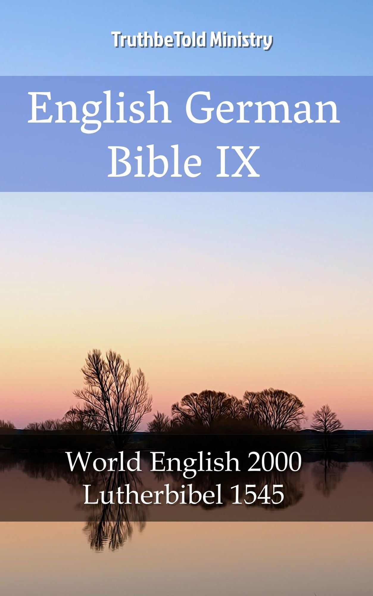 English German Bible IX: World English 2000 - Lutherbibel 1545
