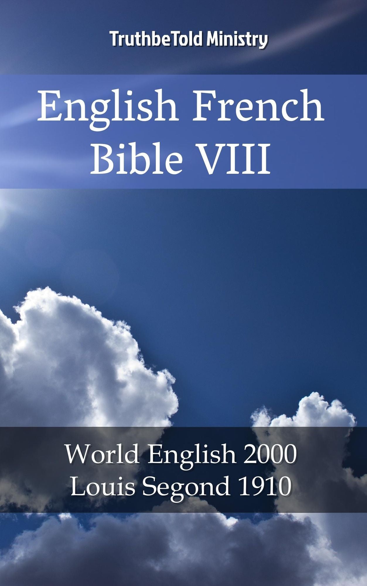 English French Bible VIII: World English 2000 - Louis Segond 1910
