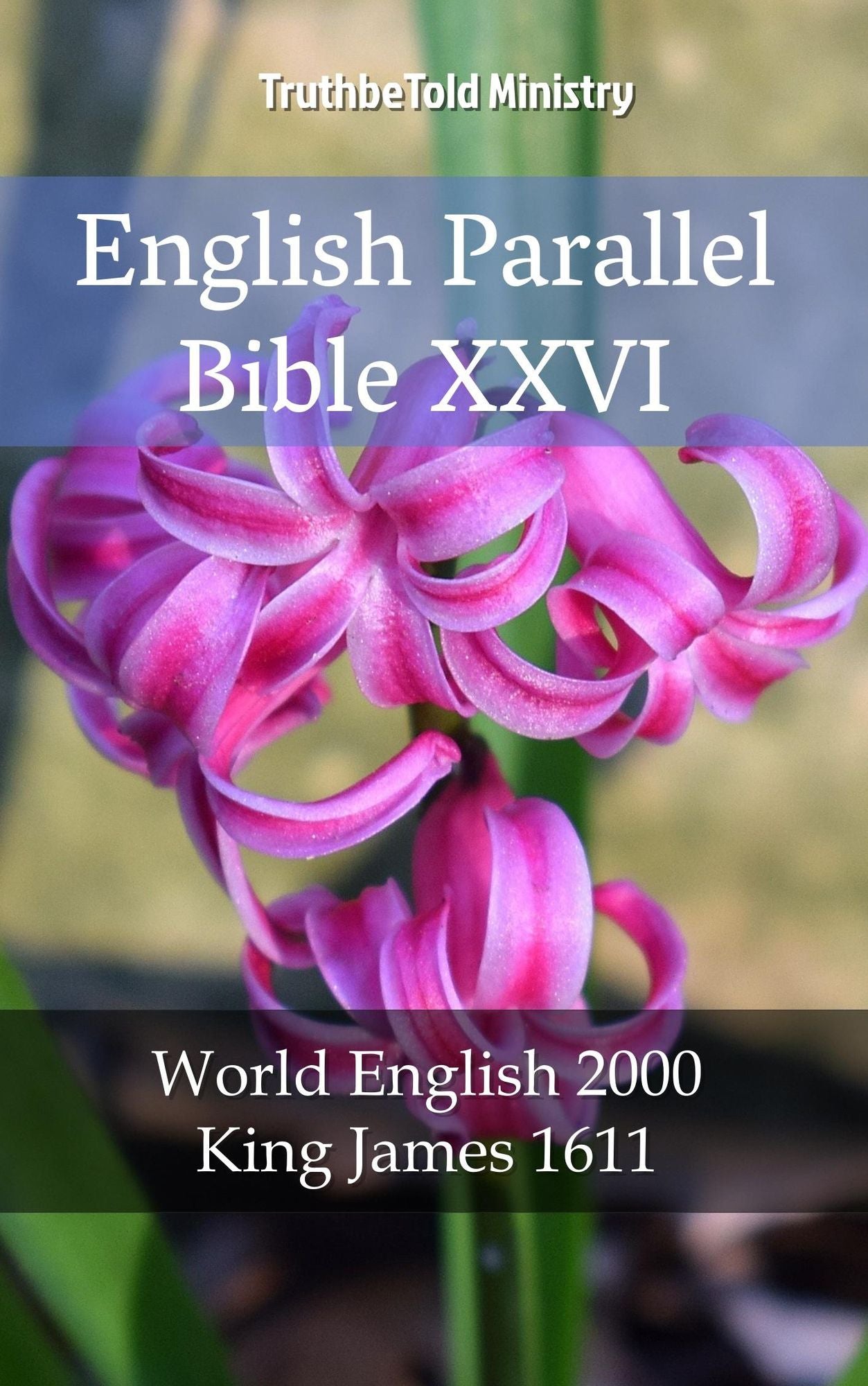 English Parallel Bible XXVI: World English 2000 - King James 1611