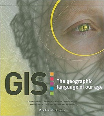 Gis: The Geographic Language of Our Age