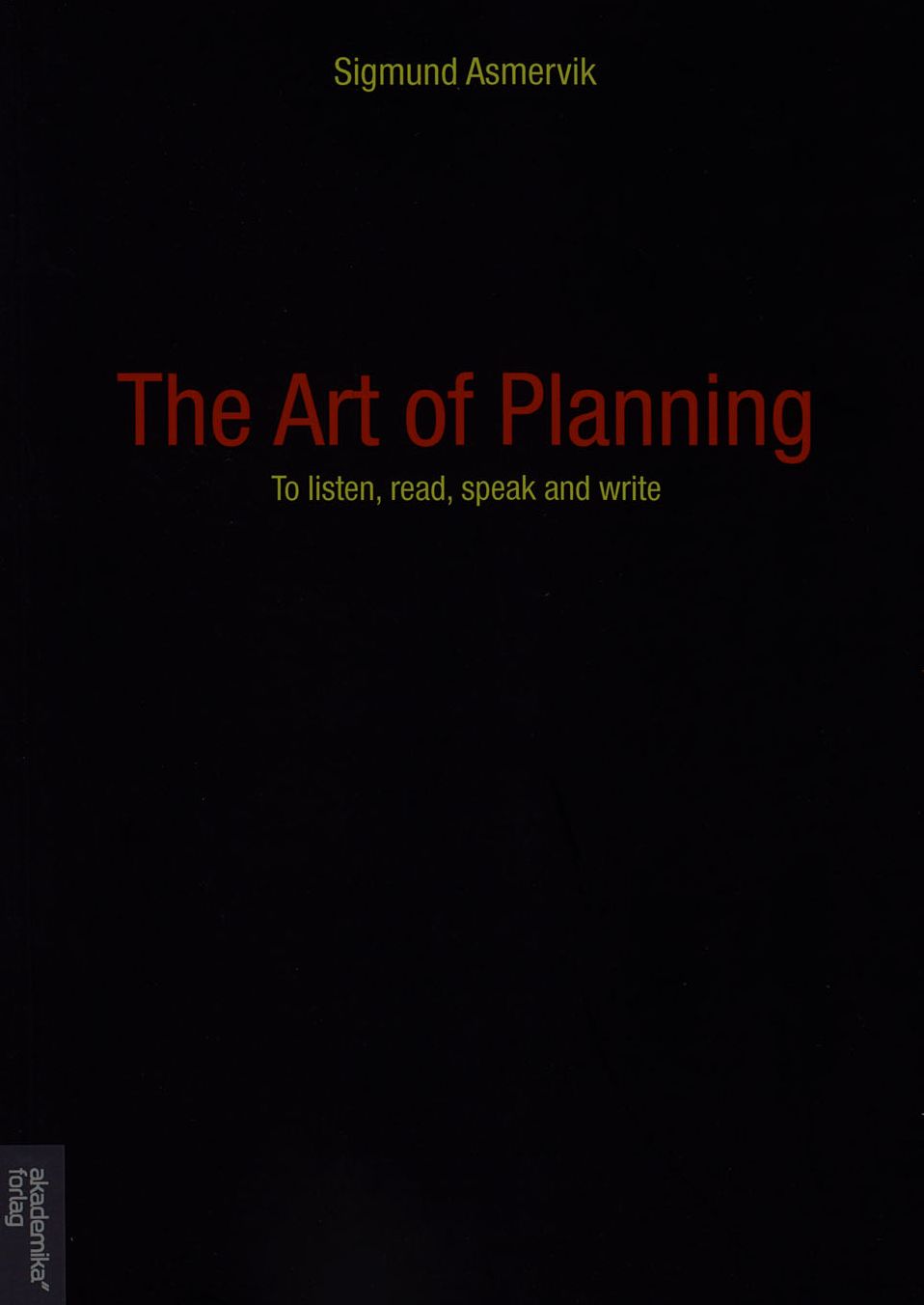 The Art of Planning: To listen, read, speak and write