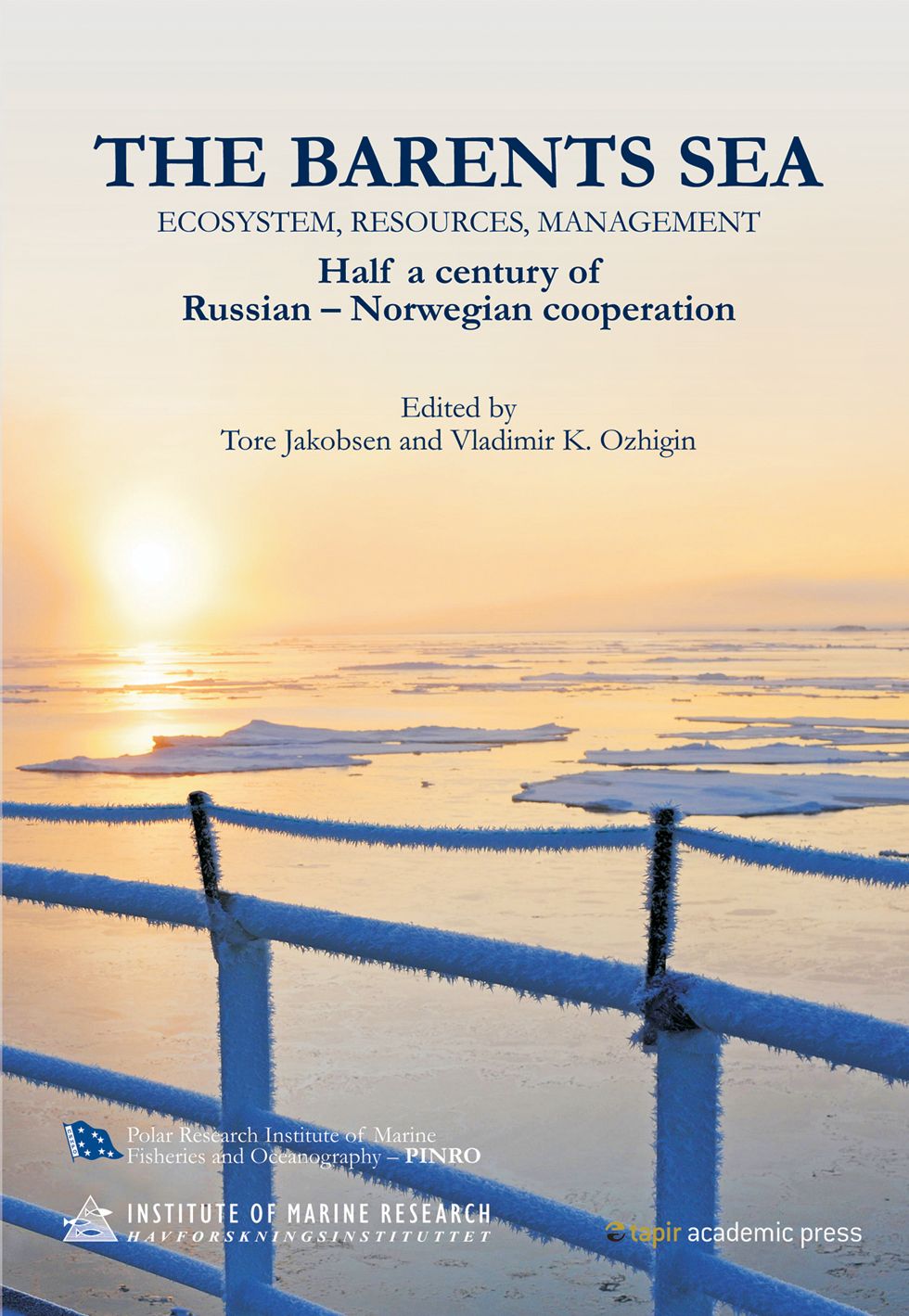 The Barents Sea: Ecosystem, Resources, Management: Half a Century of Russian - Norwegian Cooperation