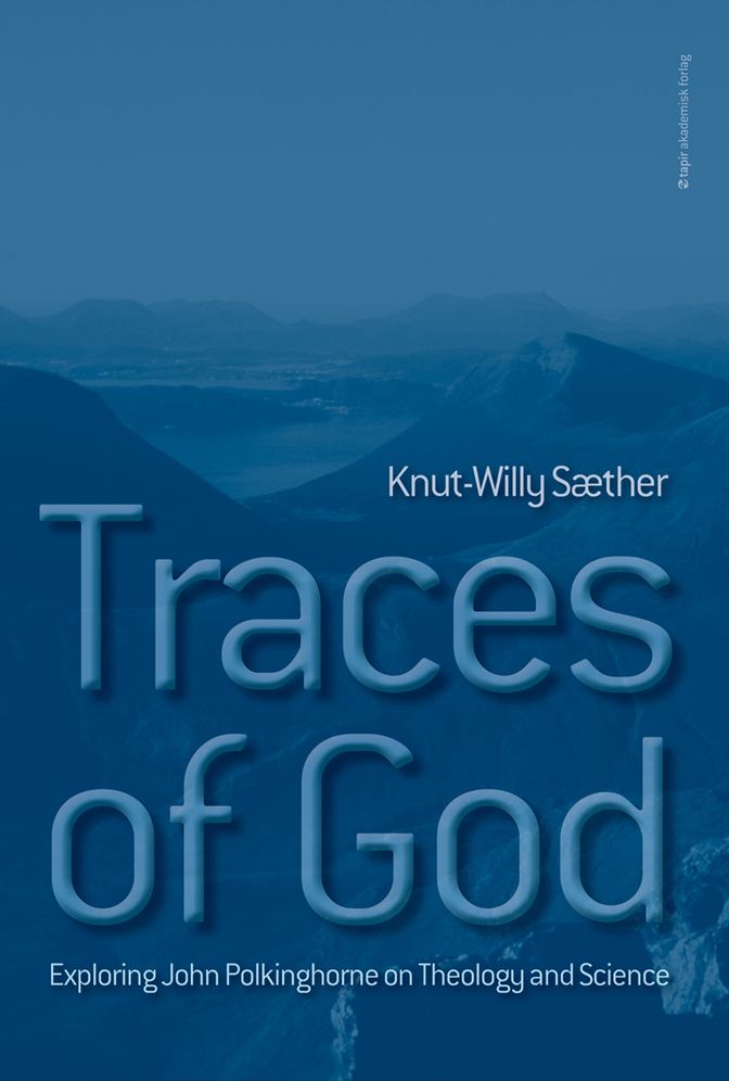 Traces of God: Exploring John Polkinghorne on Theology and Science
