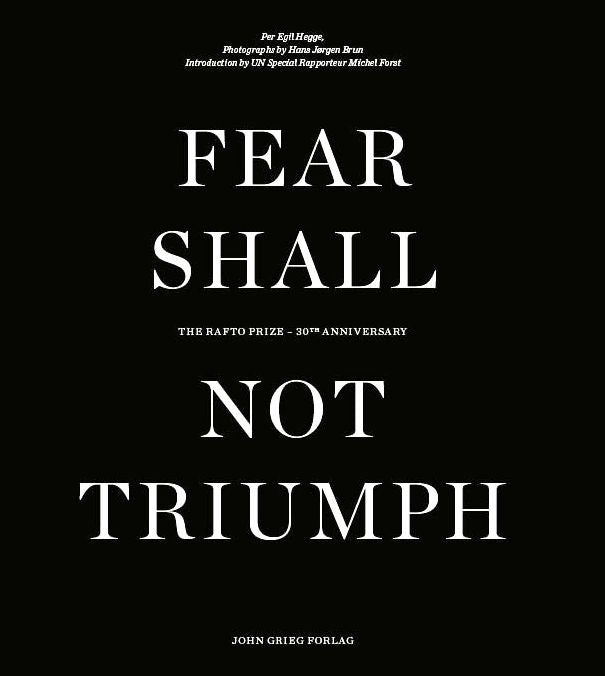 Fear Shall Not Triumph: The Rafto Prize - 30th Anniversary