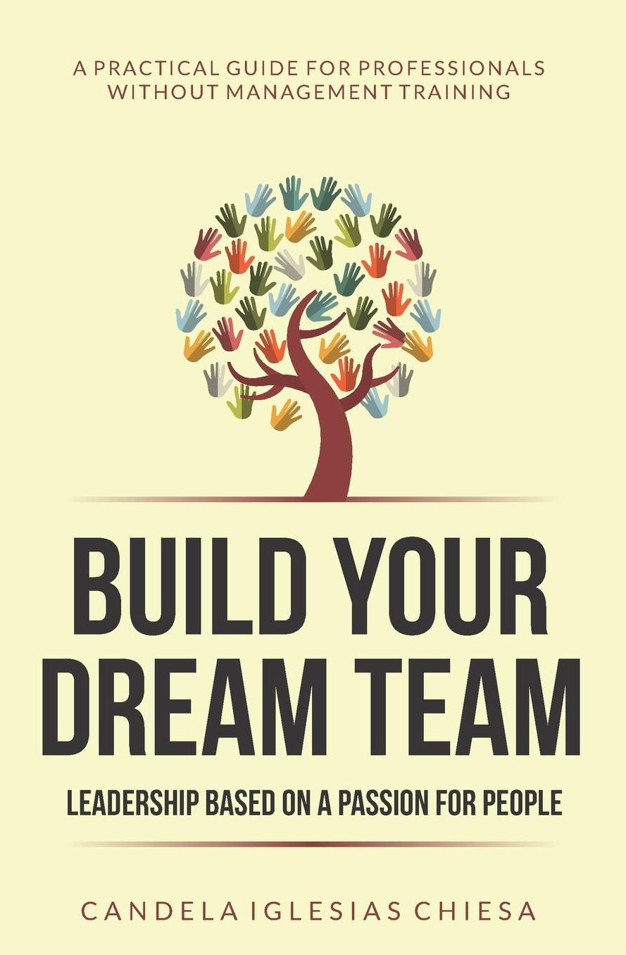 Build your Dream Team: Leadership based on a passion for people